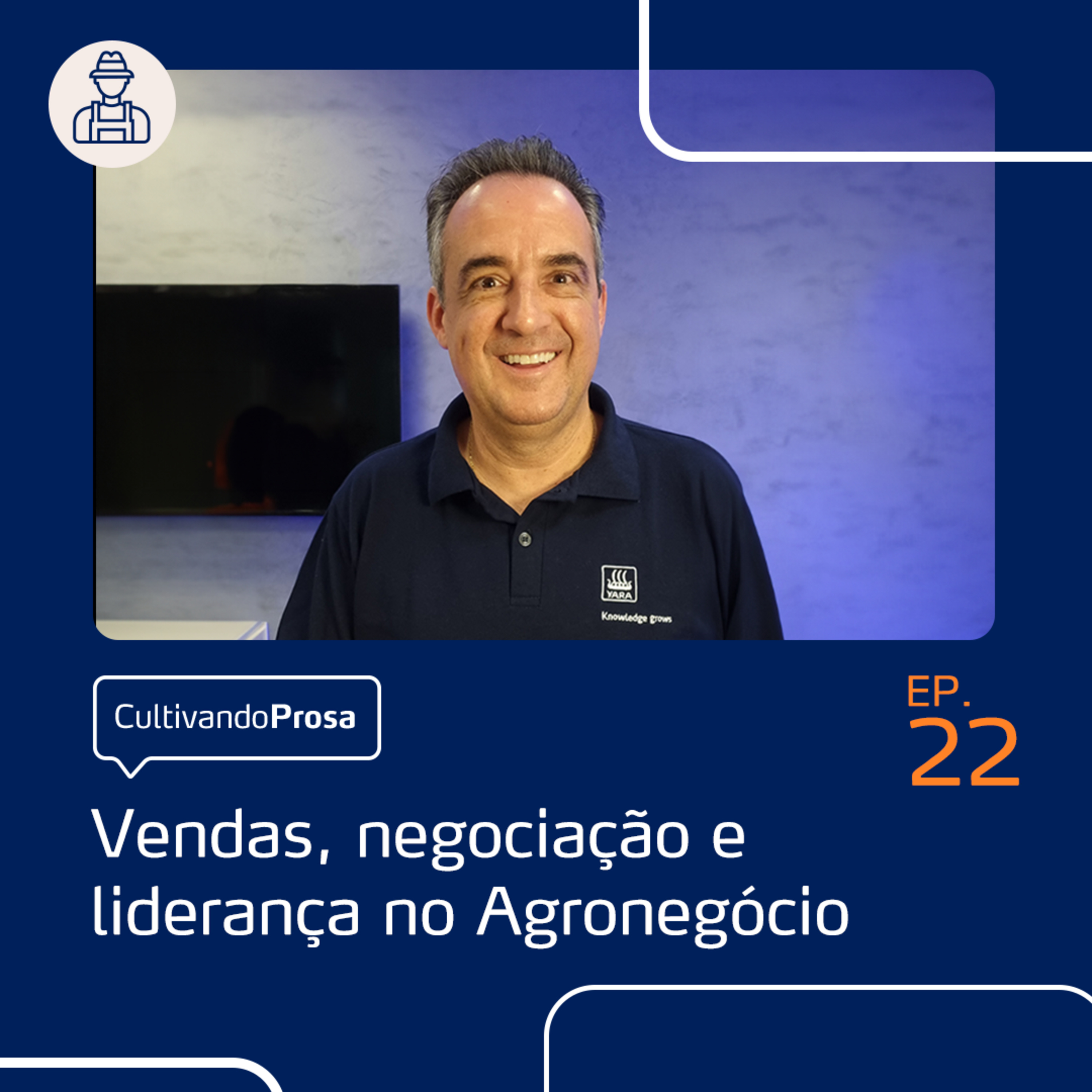 Vendas, negociação e liderança no Agronegócio | Cultivando Prosa EP. 22 episode artwork