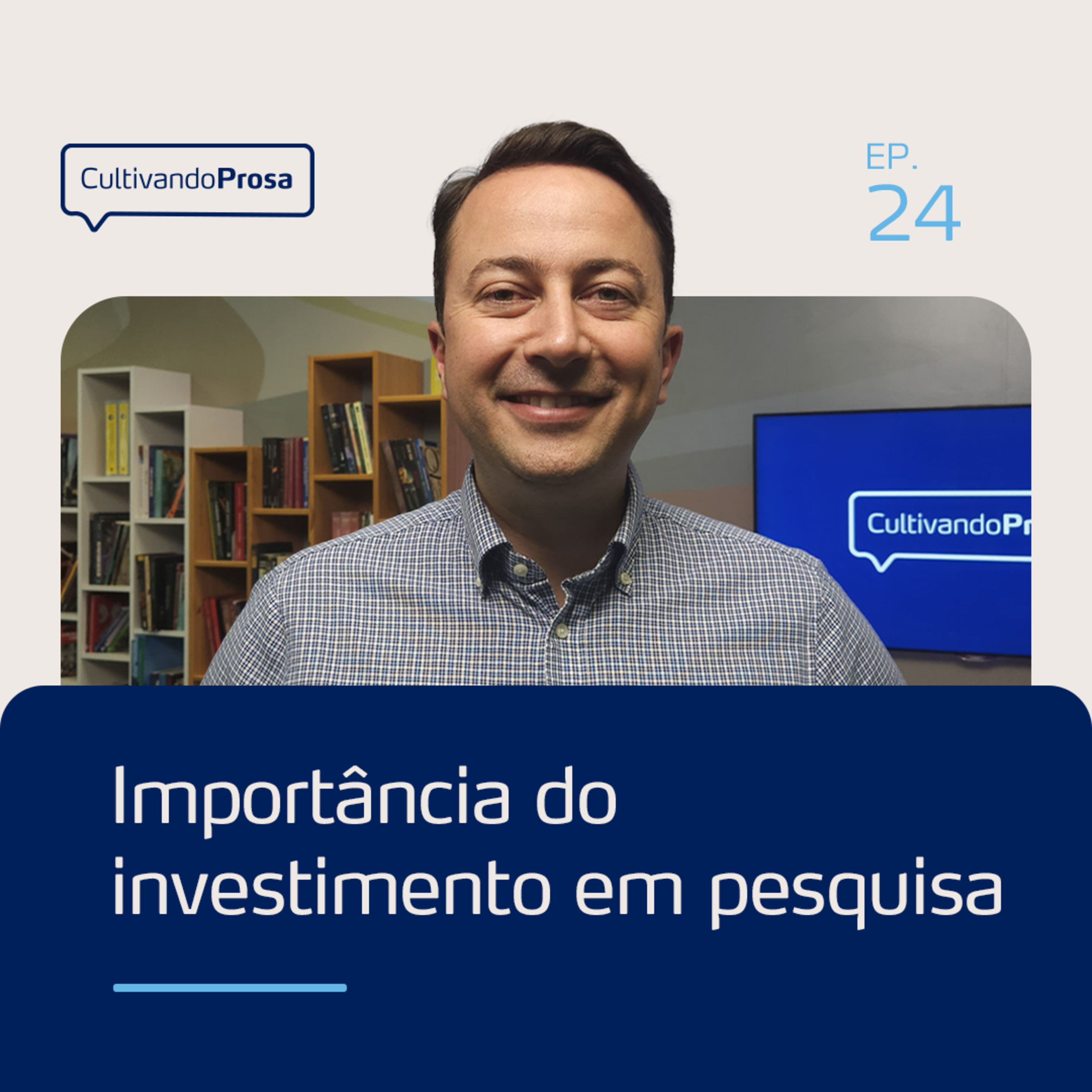A importância do investimento em pesquisa | EP.24 episode artwork