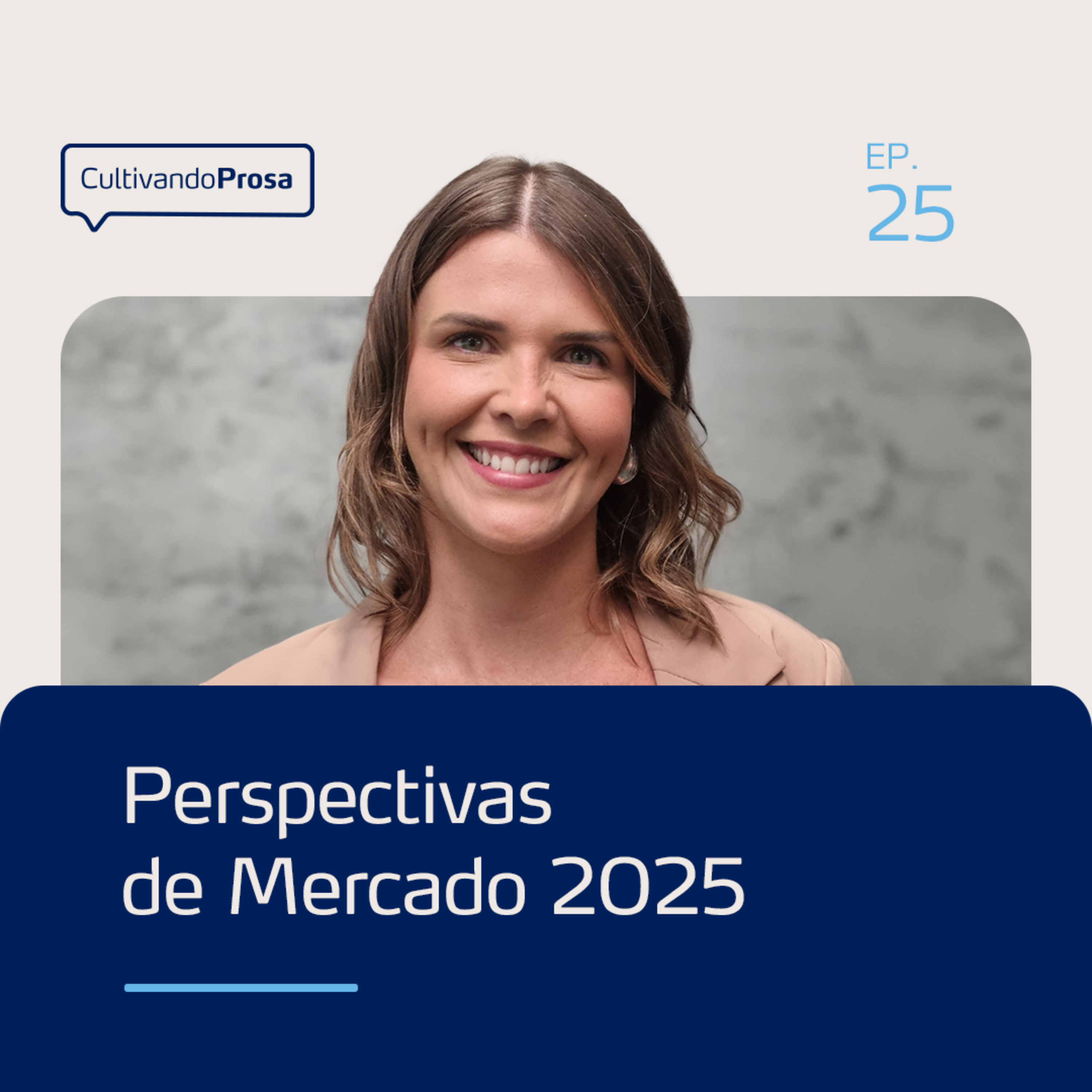 Perspectivas de Mercado 2025 | Cultivando Prosa EP. 25 episode artwork