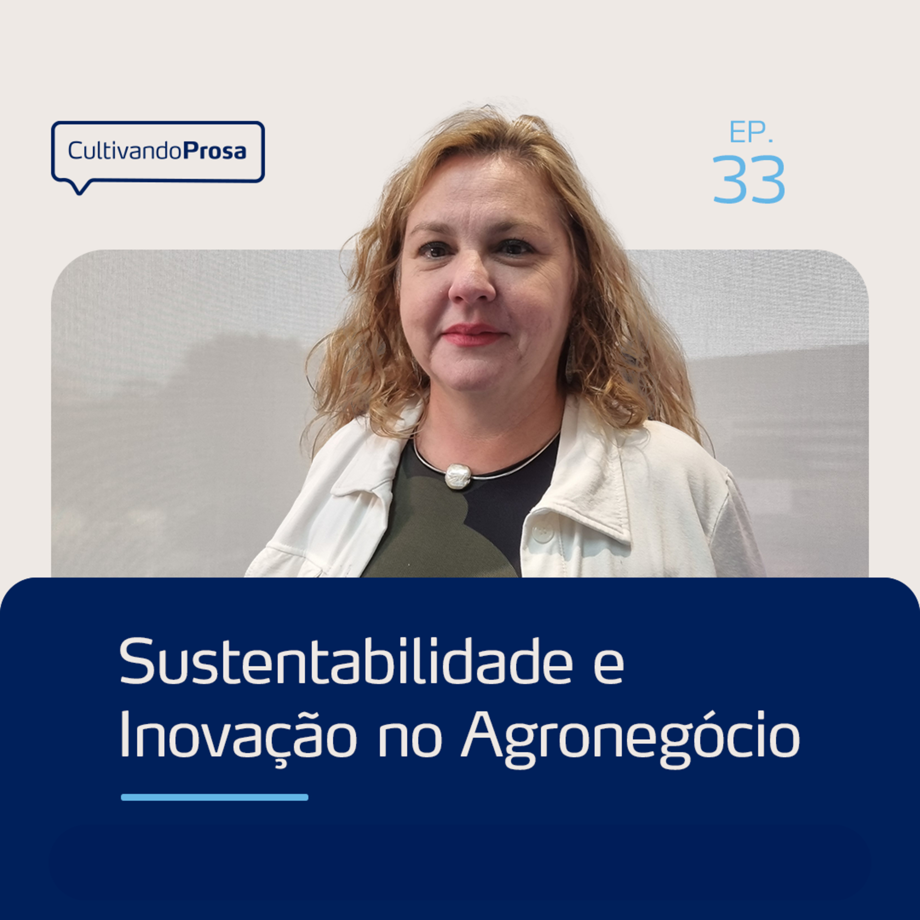 Sustentabilidade e Inovação no Agronegócio | Cultivando Prosa EP.33 episode artwork