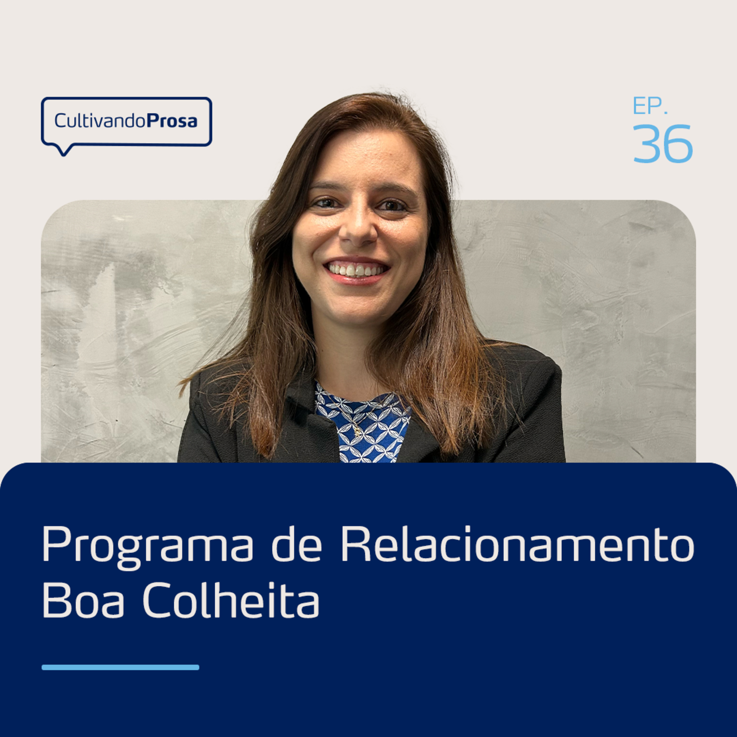 Programa de Relacionamento Boa Colheita | Cultivando Prosa EP.36 episode artwork