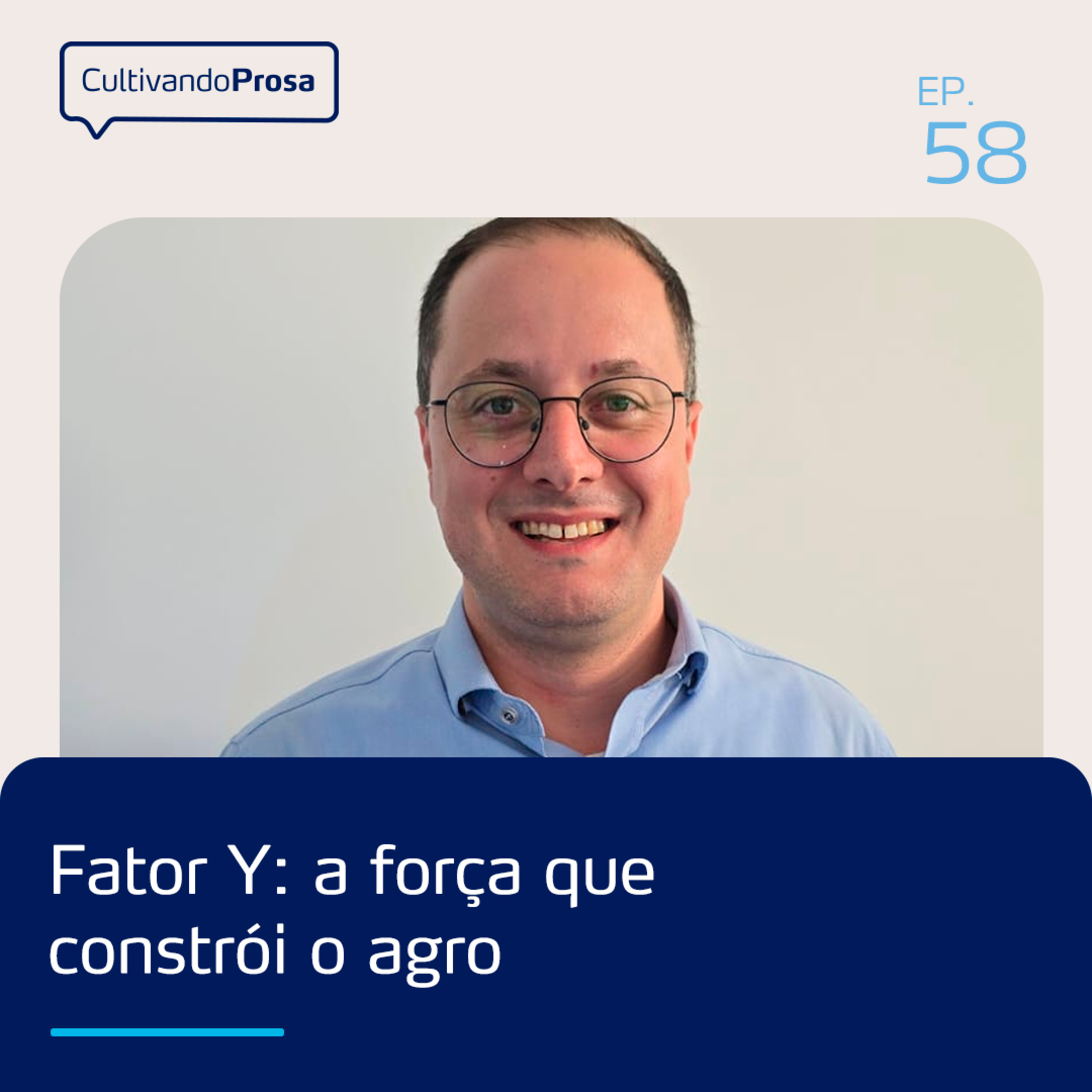 Fator Y: a força que constrói o agro | Cultivando Prosa EP. 58 episode artwork