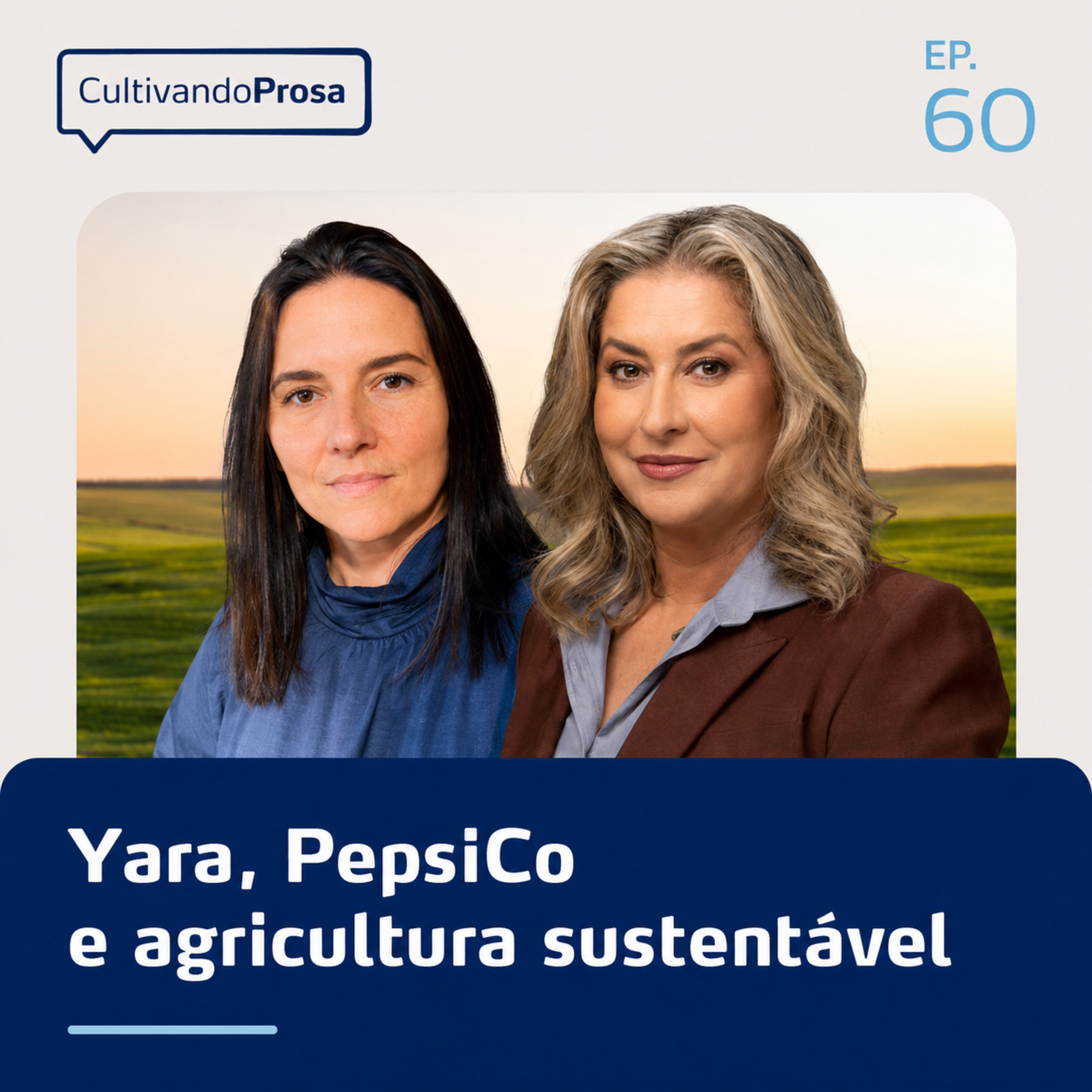 Yara, PepsiCo e agricultura sustentável | Cultivando Prosa EP. 60 episode artwork