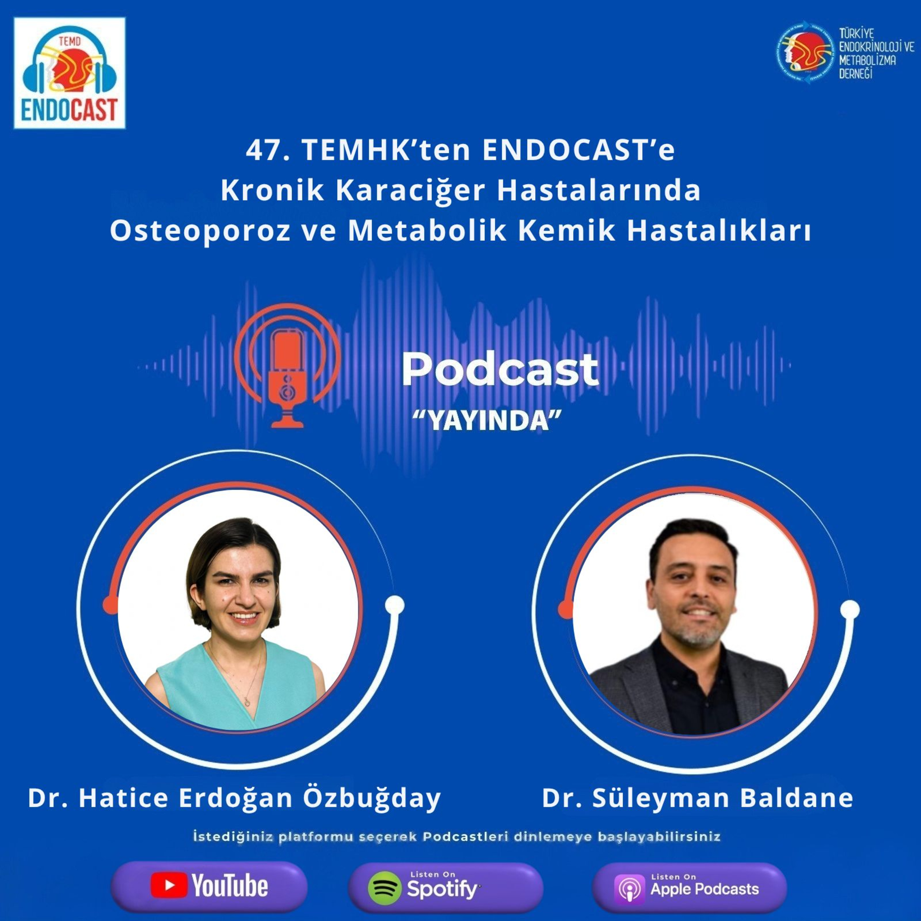 47. TEMHK'ten Endocast'e: Kronik Karaciğer Hastalarında Osteoporoz ve Metabolik Kemik Hastalıkları episode artwork