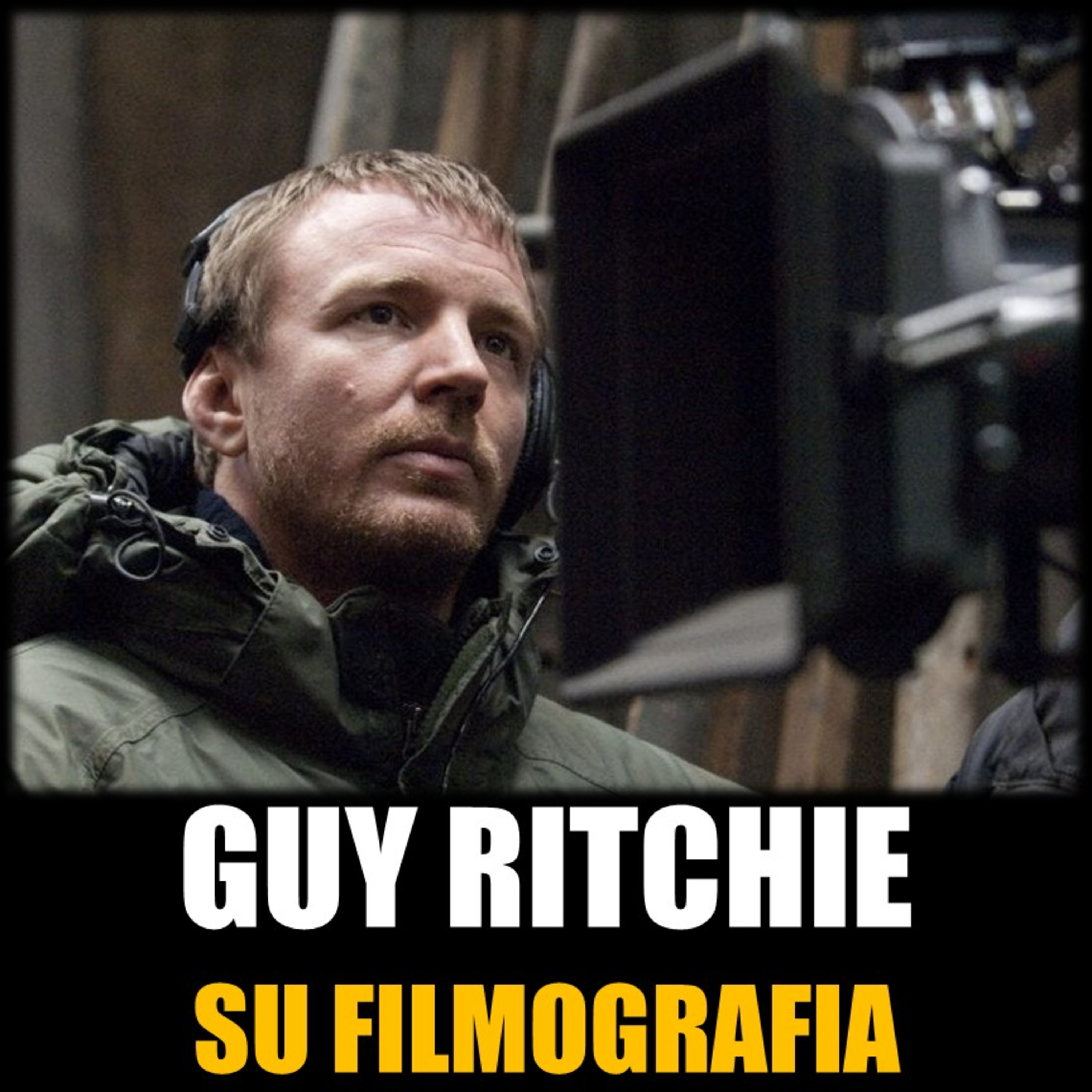 43 - La Filmografía de Guy Ritchie.