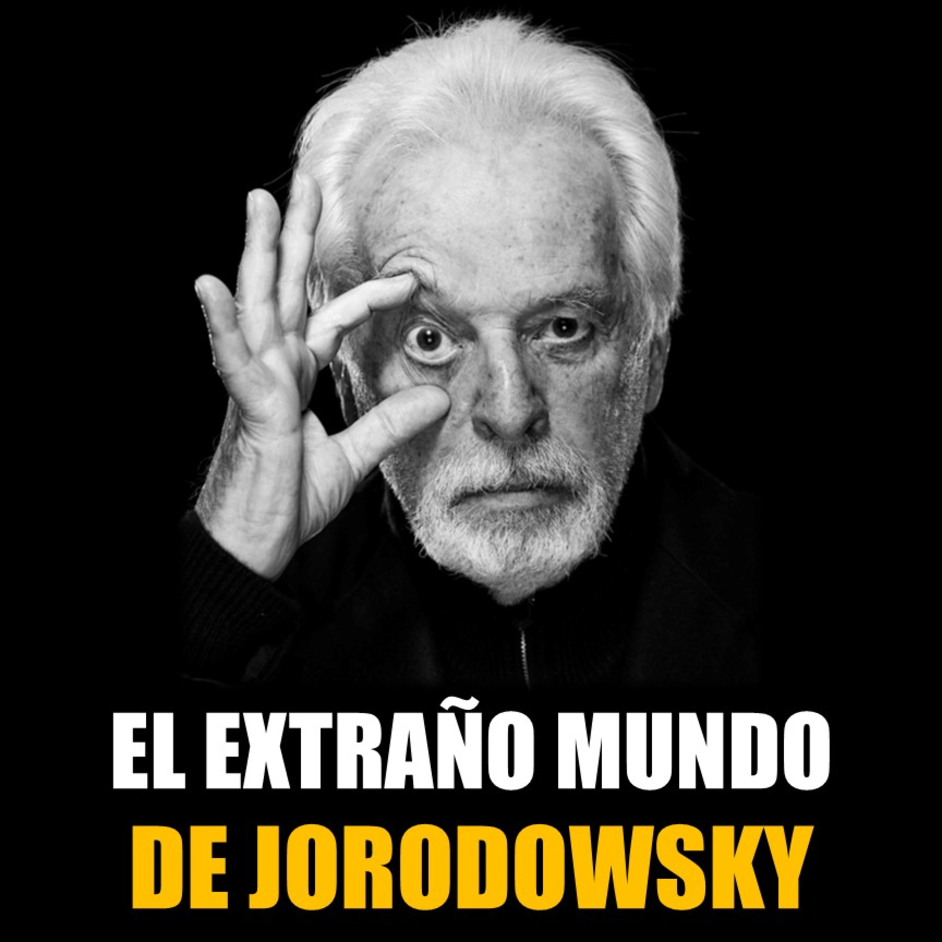 45 - El Extraño Mundo de Jorodowsky