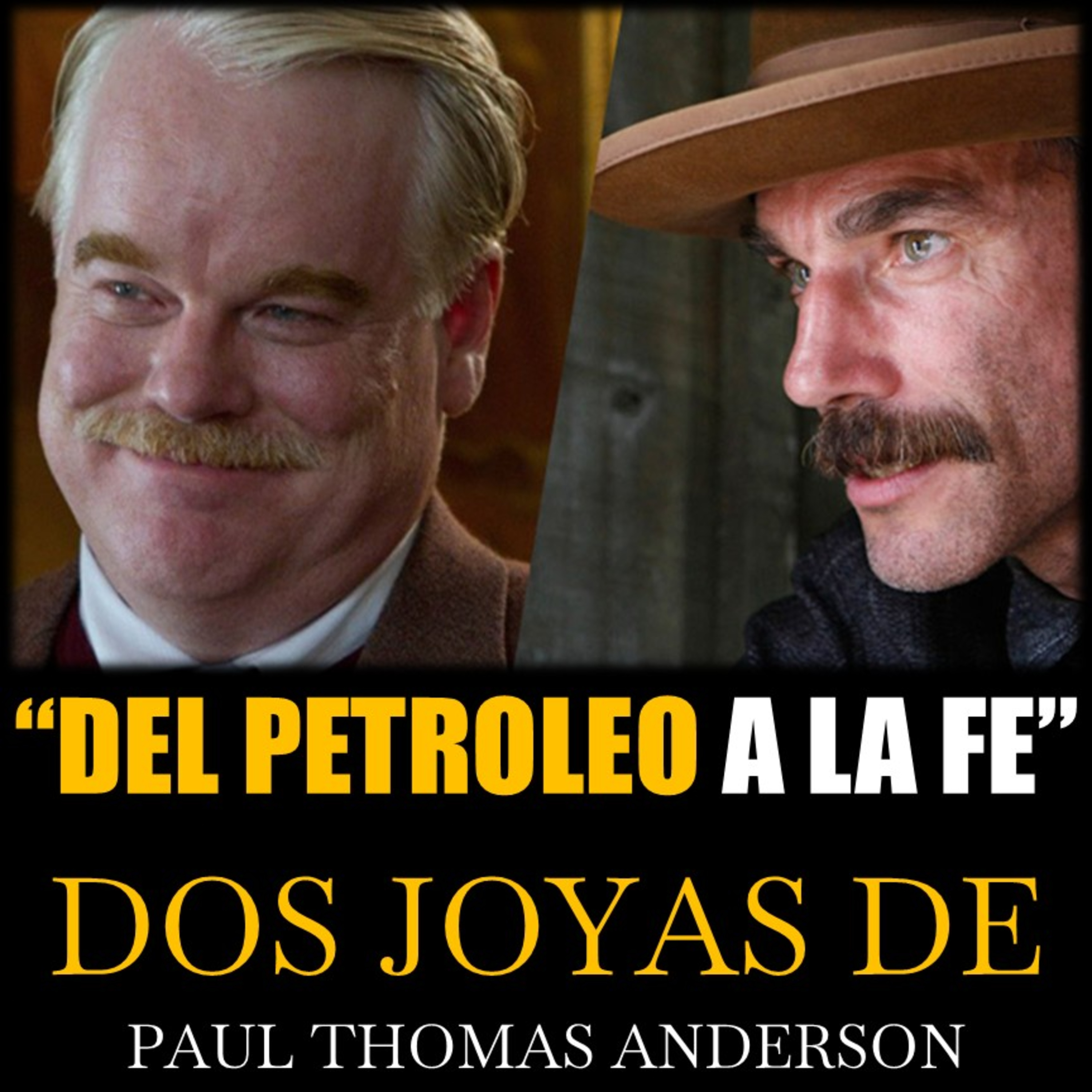 66 - “Del Petróleo a la Fe: Dos Joyas de Paul Thomas Anderson”