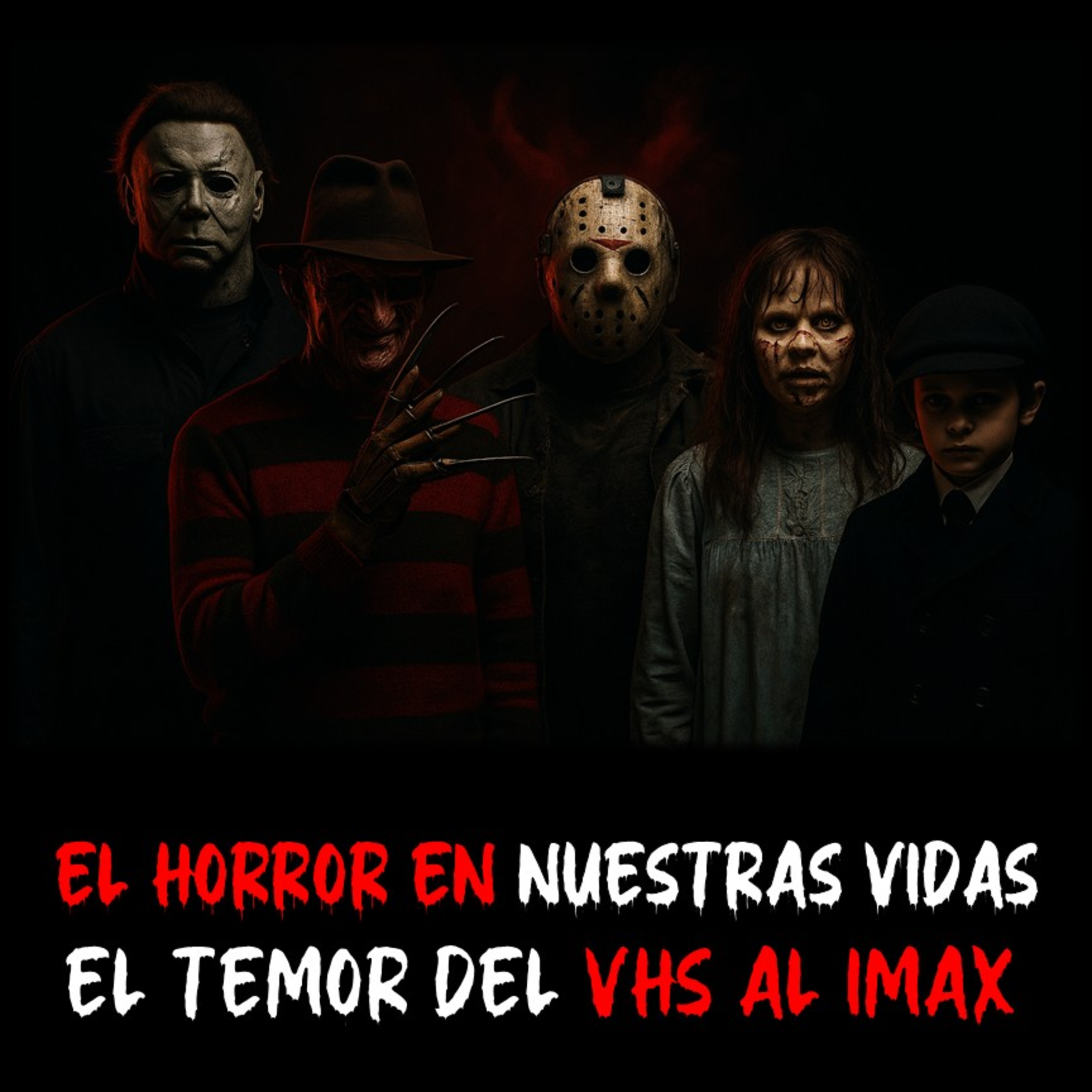 72 - El Horror En Nuestras Vidas y Su Evolución (La Casita del Horror VIII)