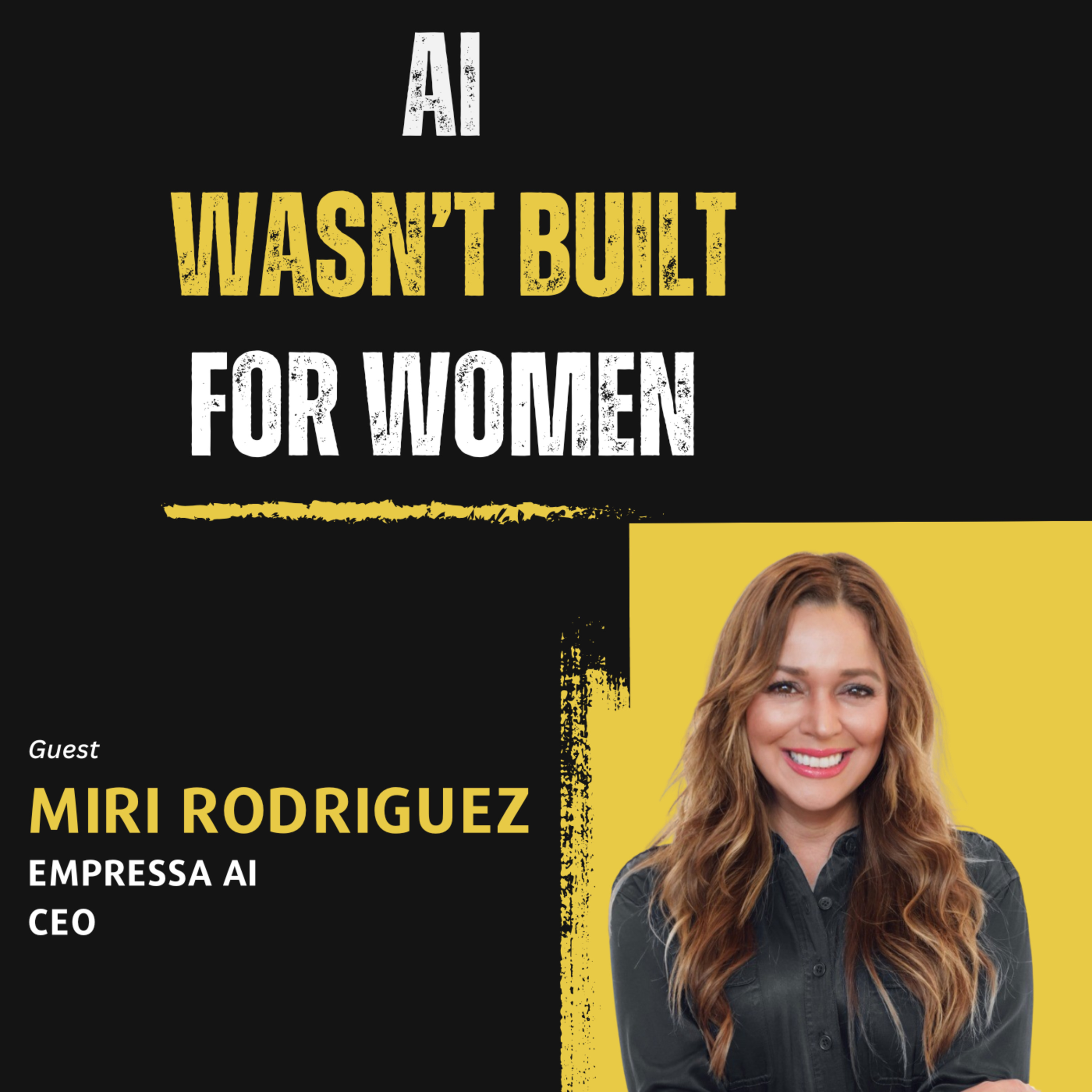 How AI Is Failing Women (And How to Fix It Now) | Miri Rodriguez CEO Empressa.ai