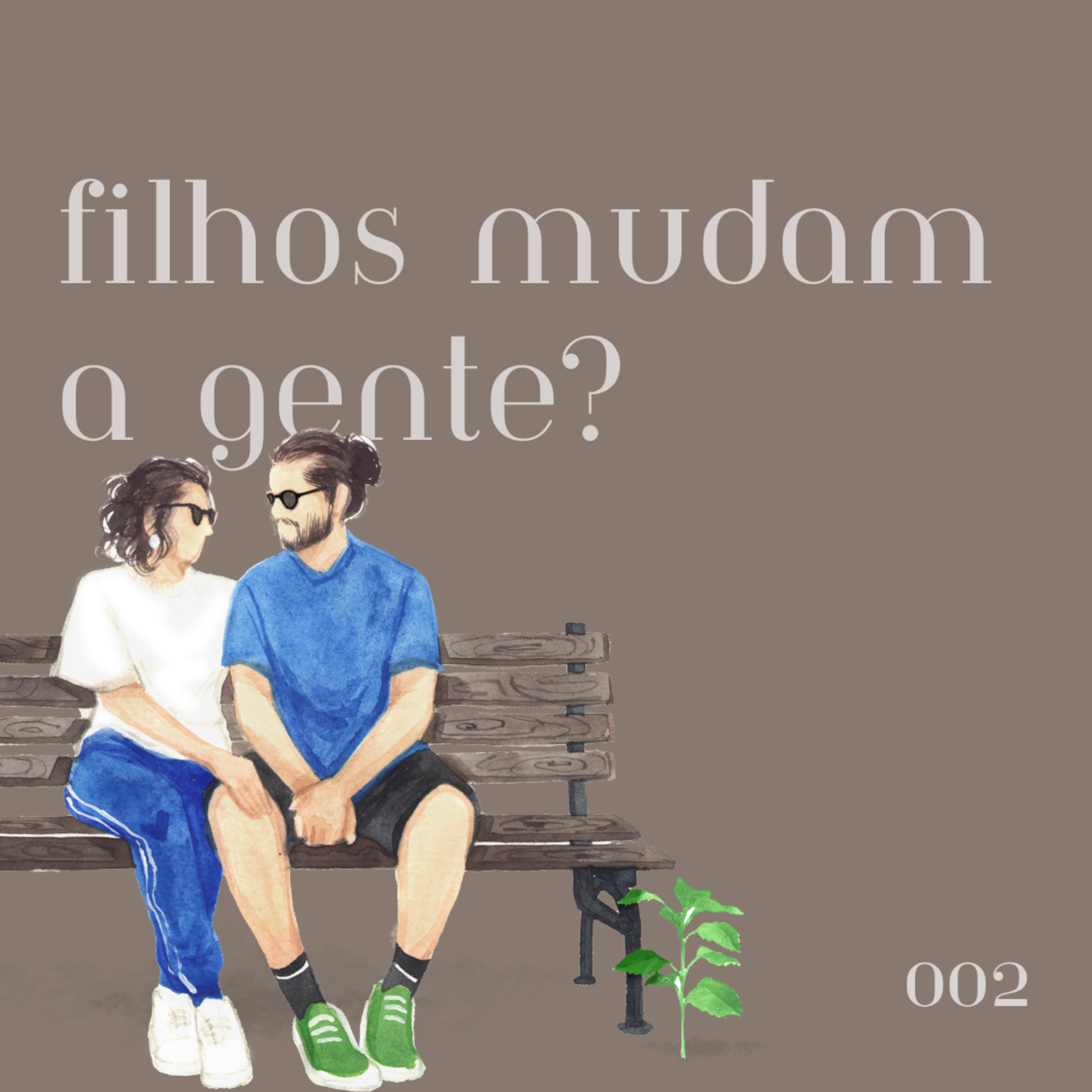#002 - filhos mudam a gente? episode artwork