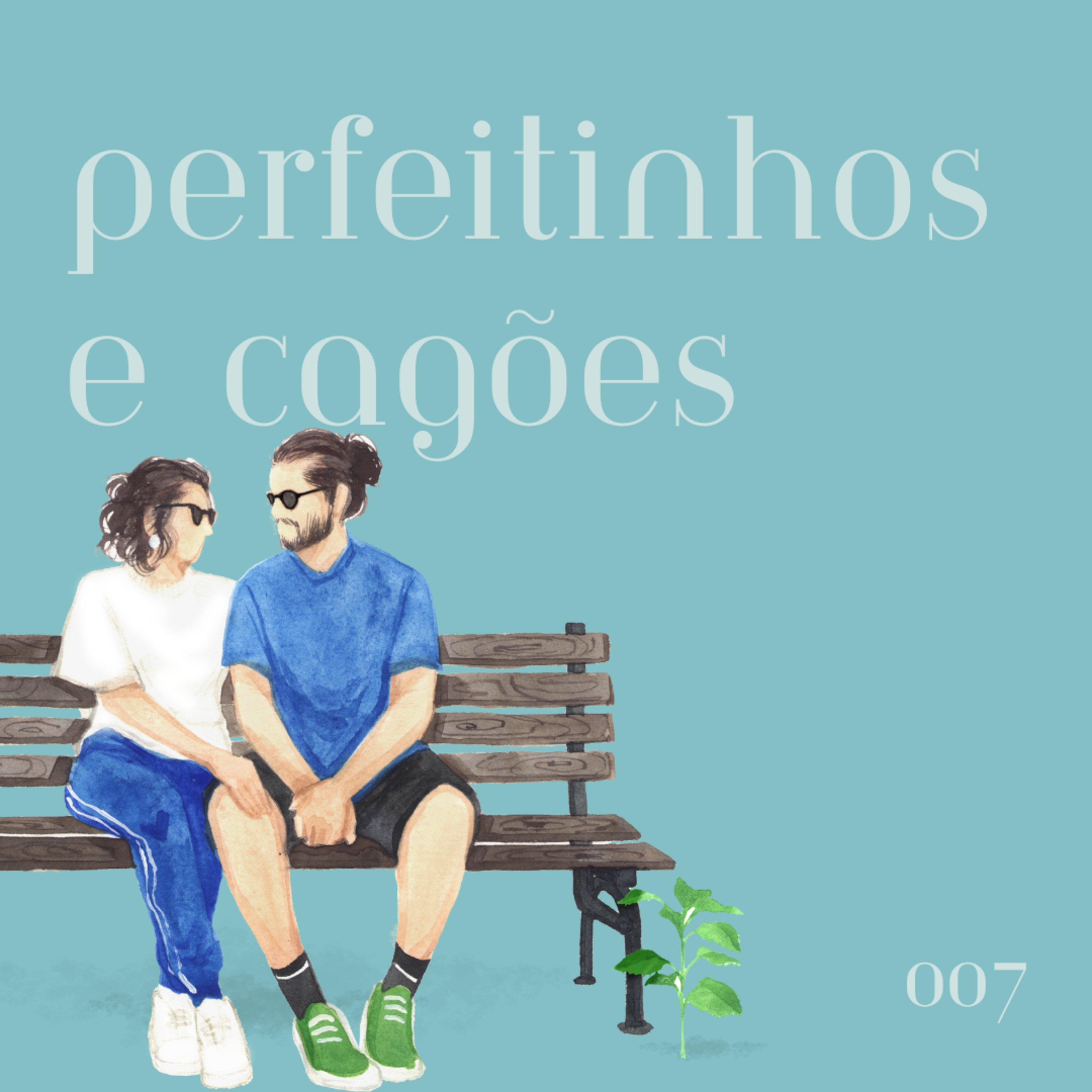 #007 - perfeitinhos e cagões episode artwork
