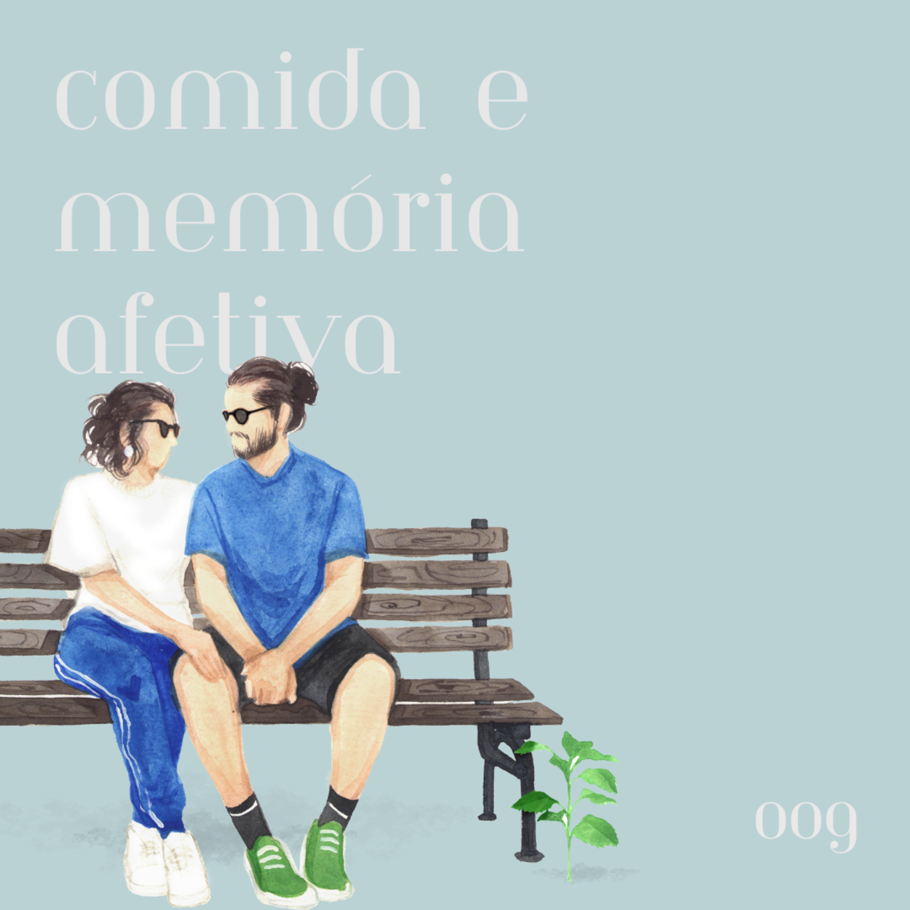 #009 - comida e memória afetiva episode artwork
