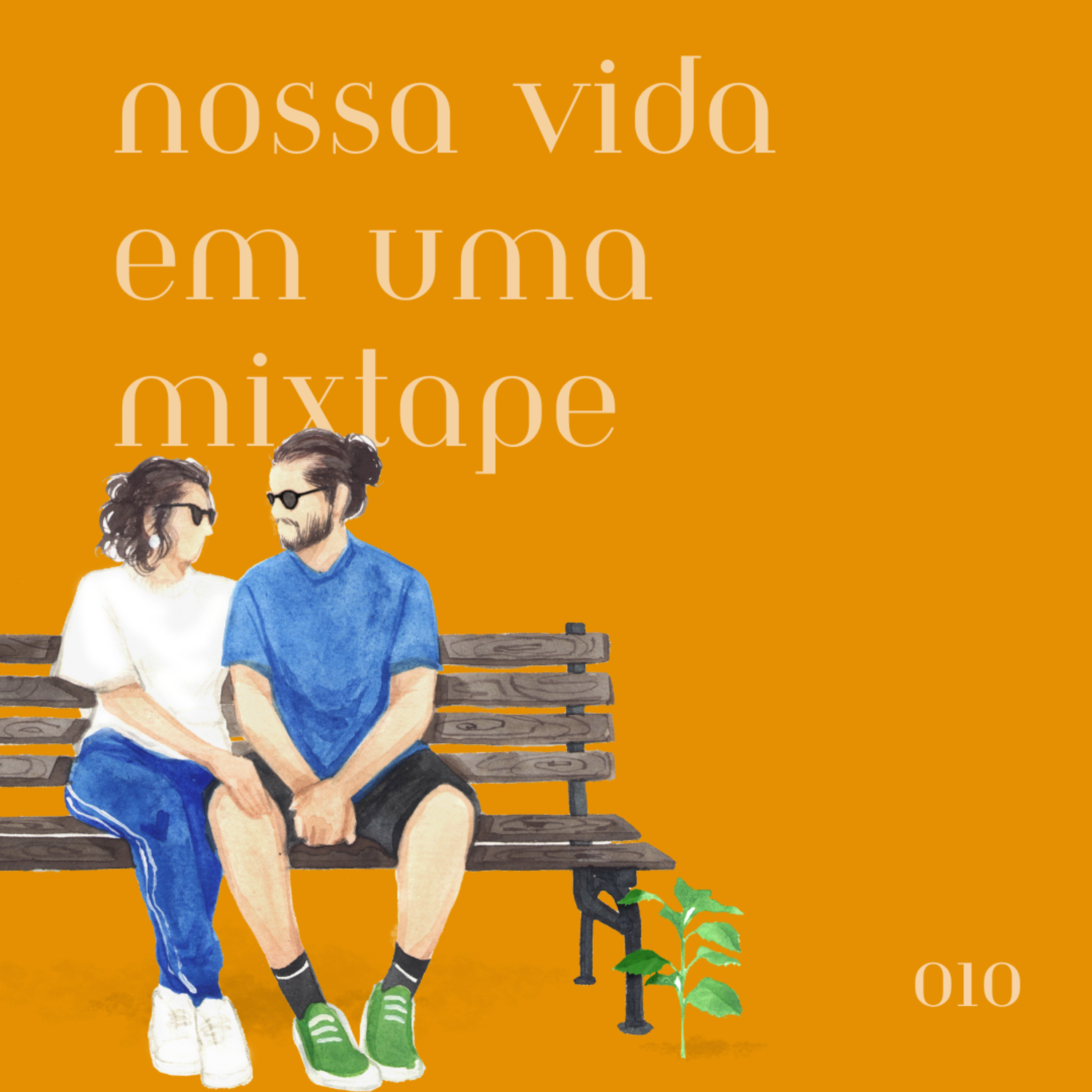 #010 - nossa vida em uma mixtape episode artwork