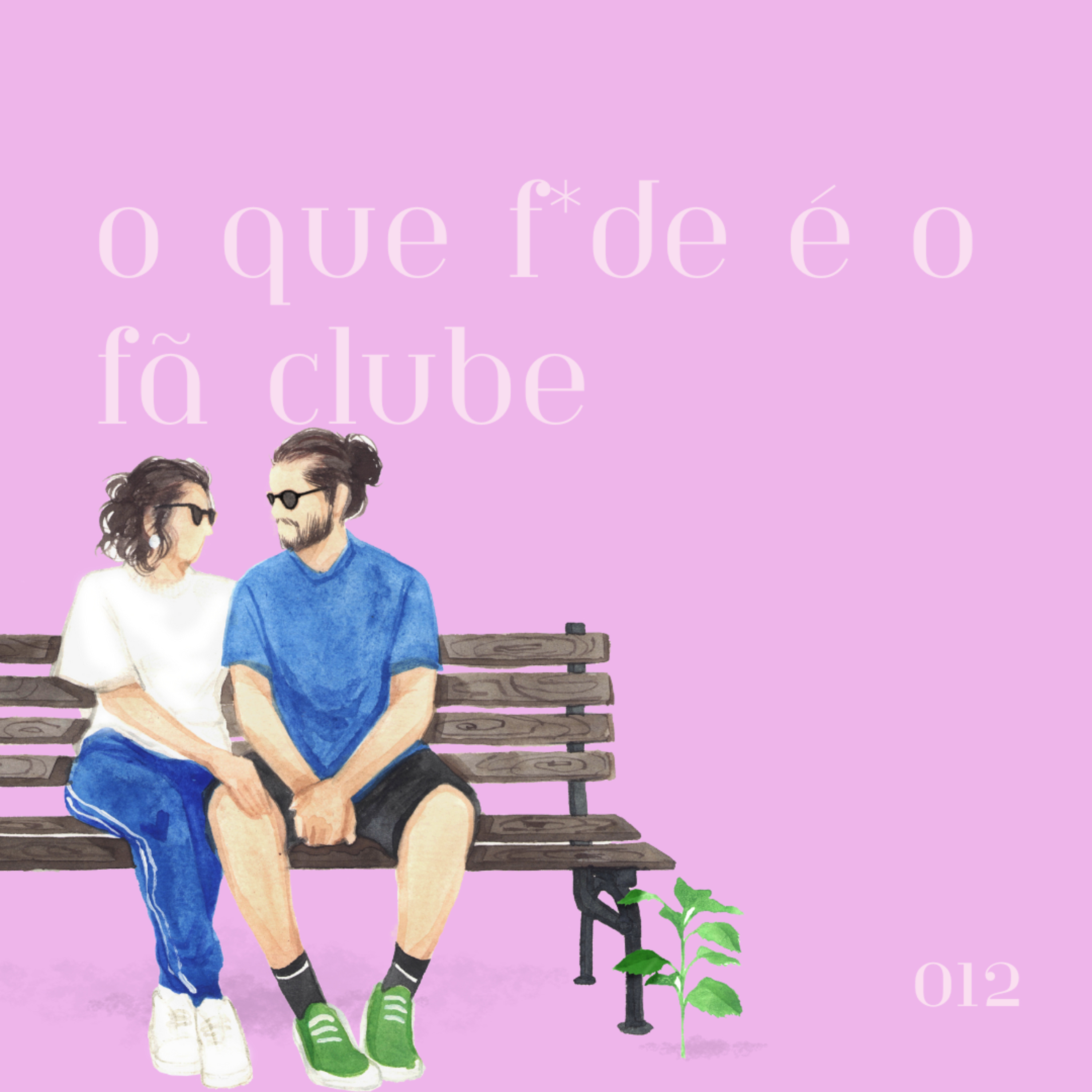 #012 - o que f*de é o fã clube episode artwork