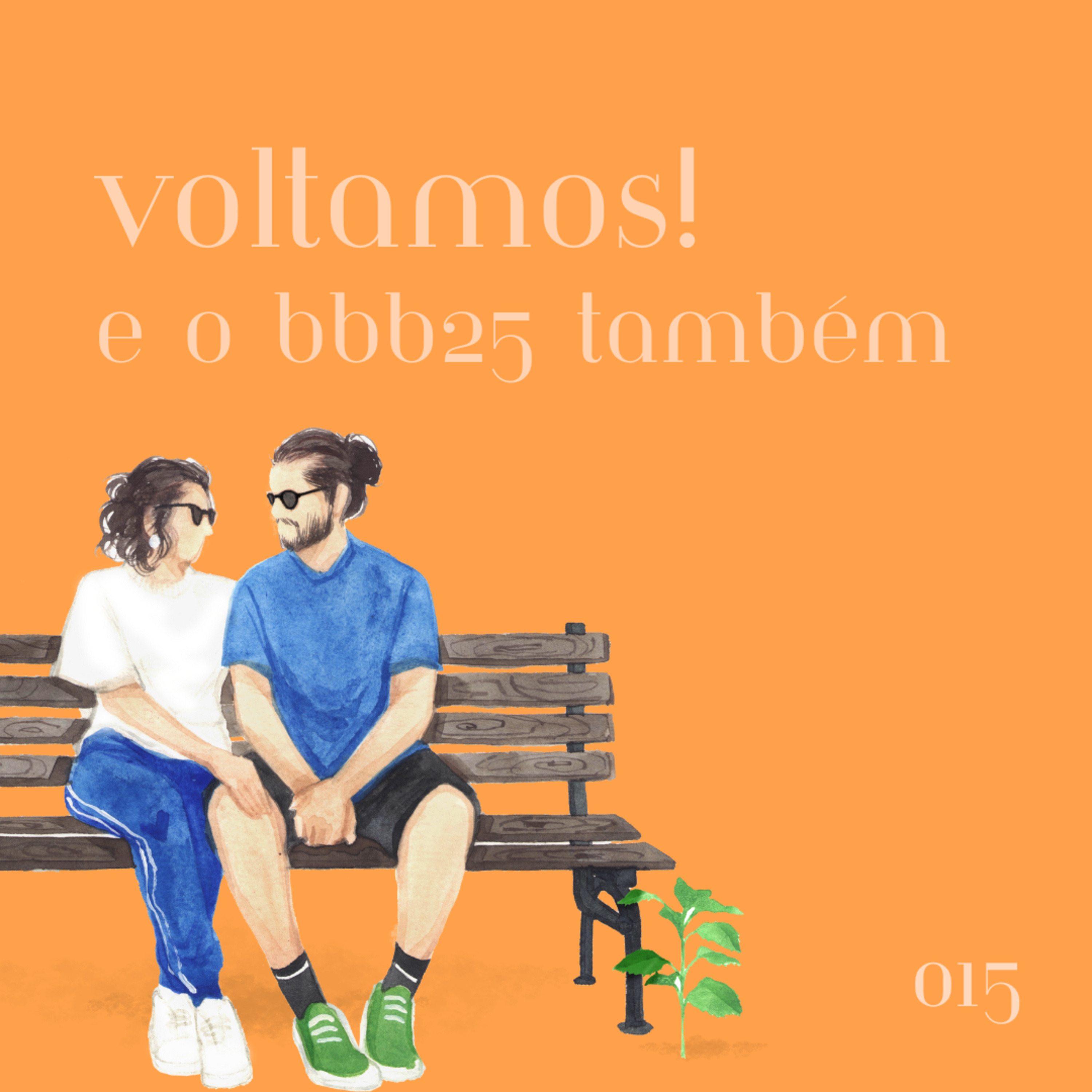 #015 - voltamos! e o bbb25 também episode artwork
