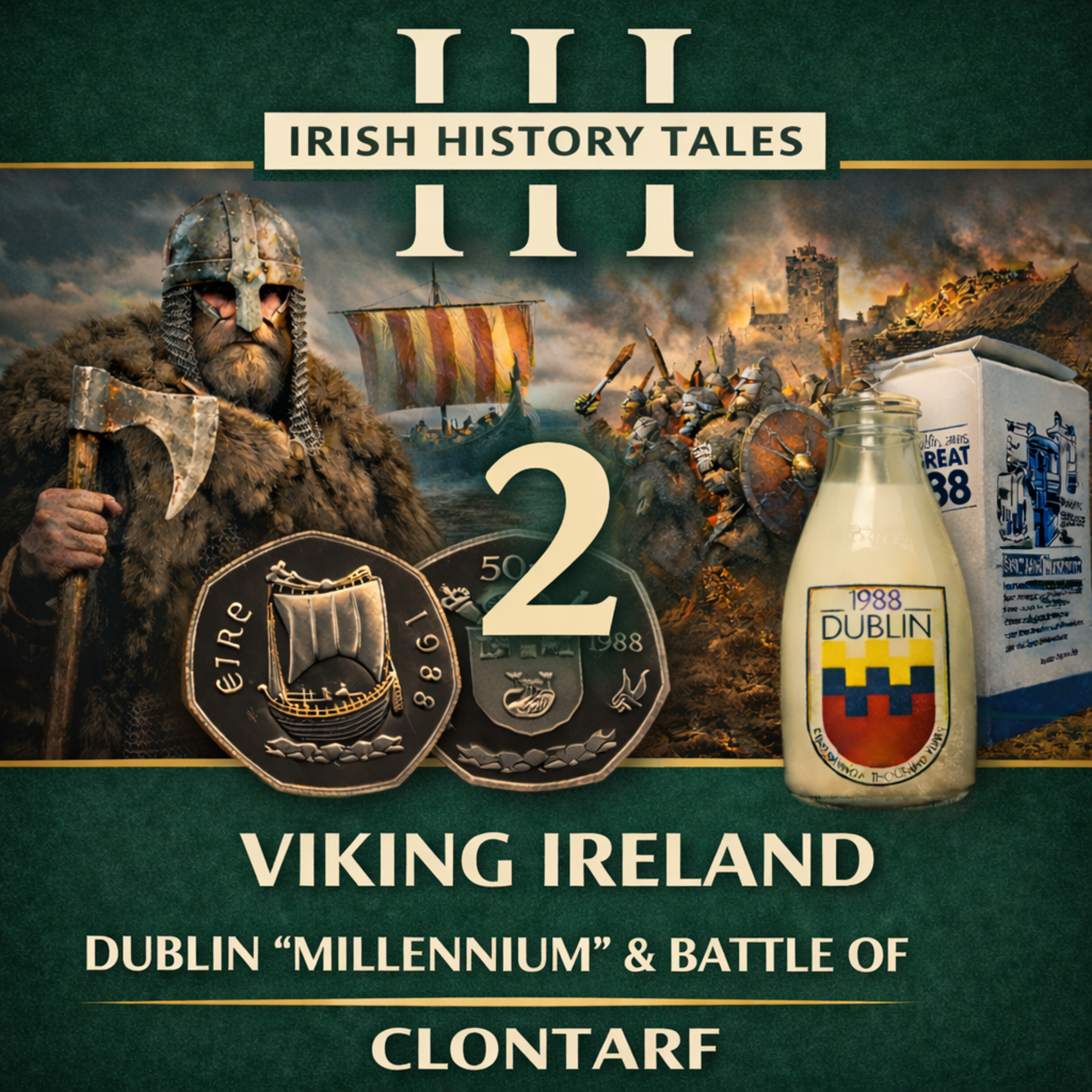 Ep 2 - Viking Ireland: The Truth About Dublin’s “Millennium” (1988) & the Battle of Clontarf episode artwork