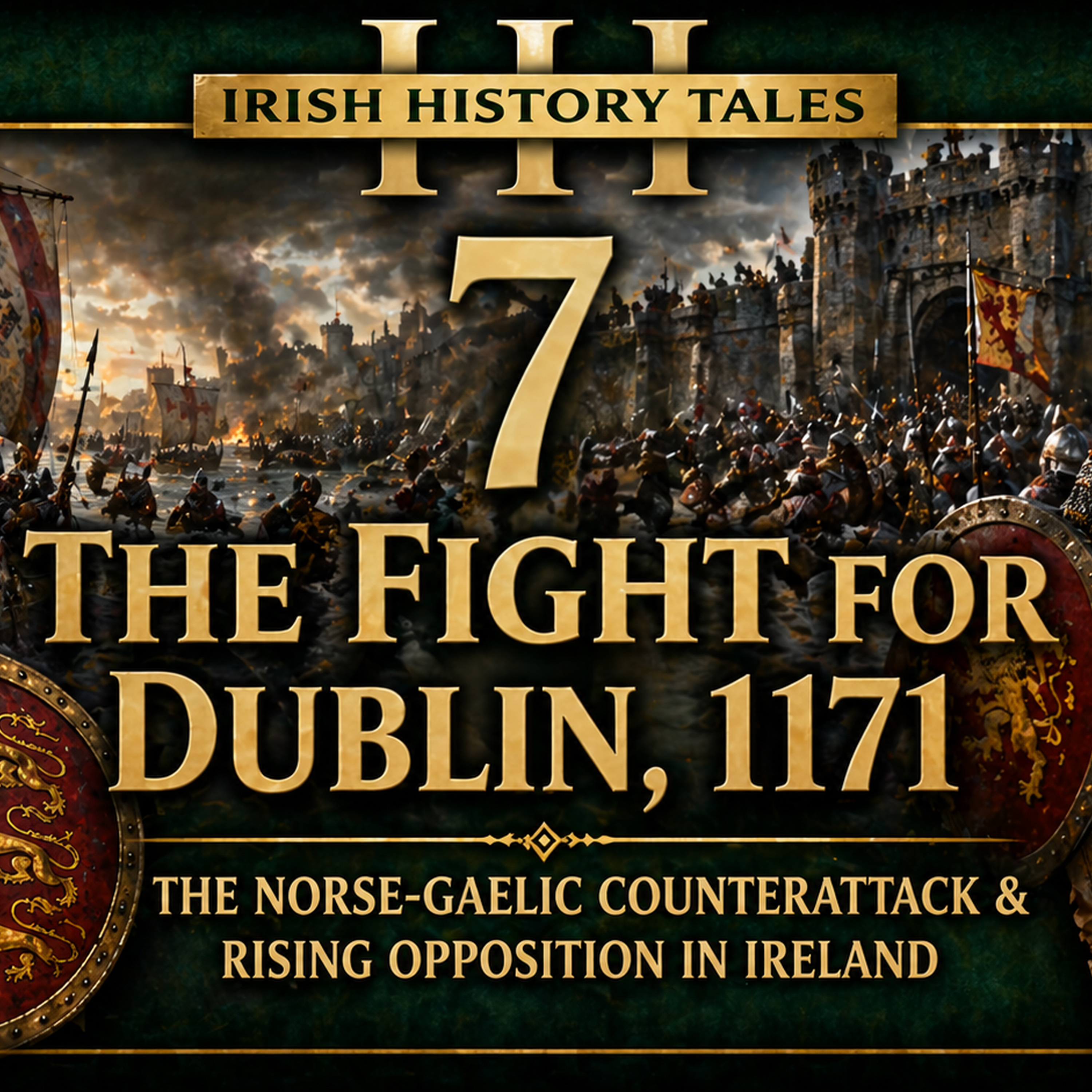 Ep 7: The Fight for Dublin, 1171 - The Norse Gaelic Attack on Dublin episode artwork