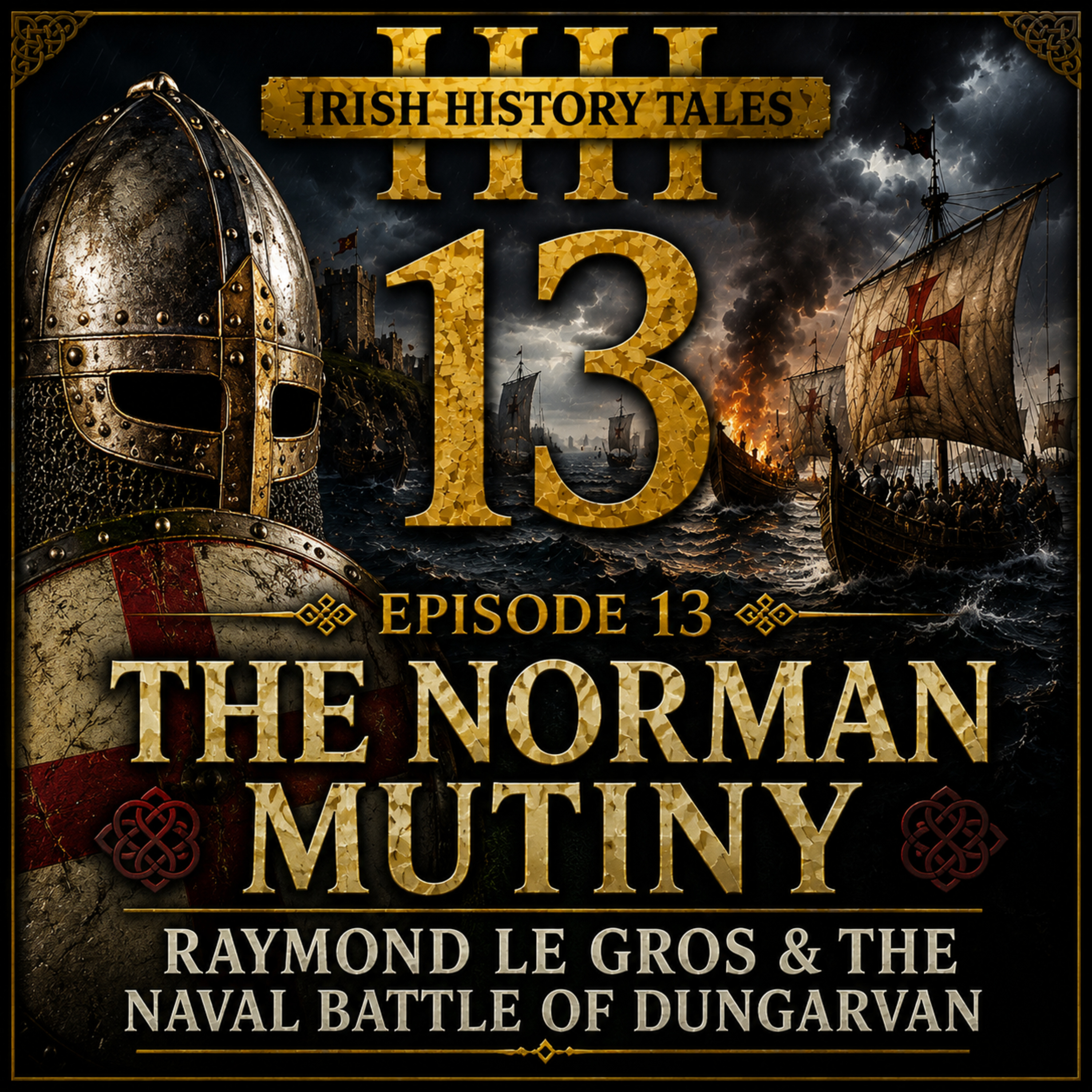 Ep 13: The Norman Mutiny: Raymond Le Gros & the Naval Battle of Dungarvan episode artwork