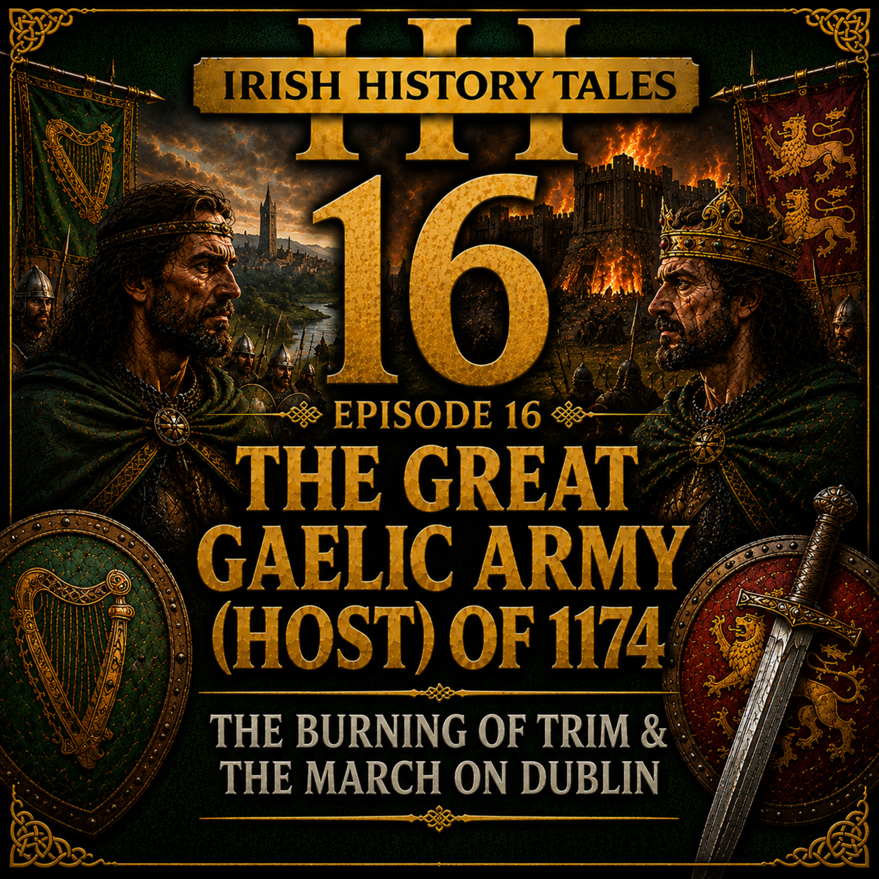 16. The Great Gaelic Army (Host) of 1174: The Burning of Trim & the March on Dublin episode artwork