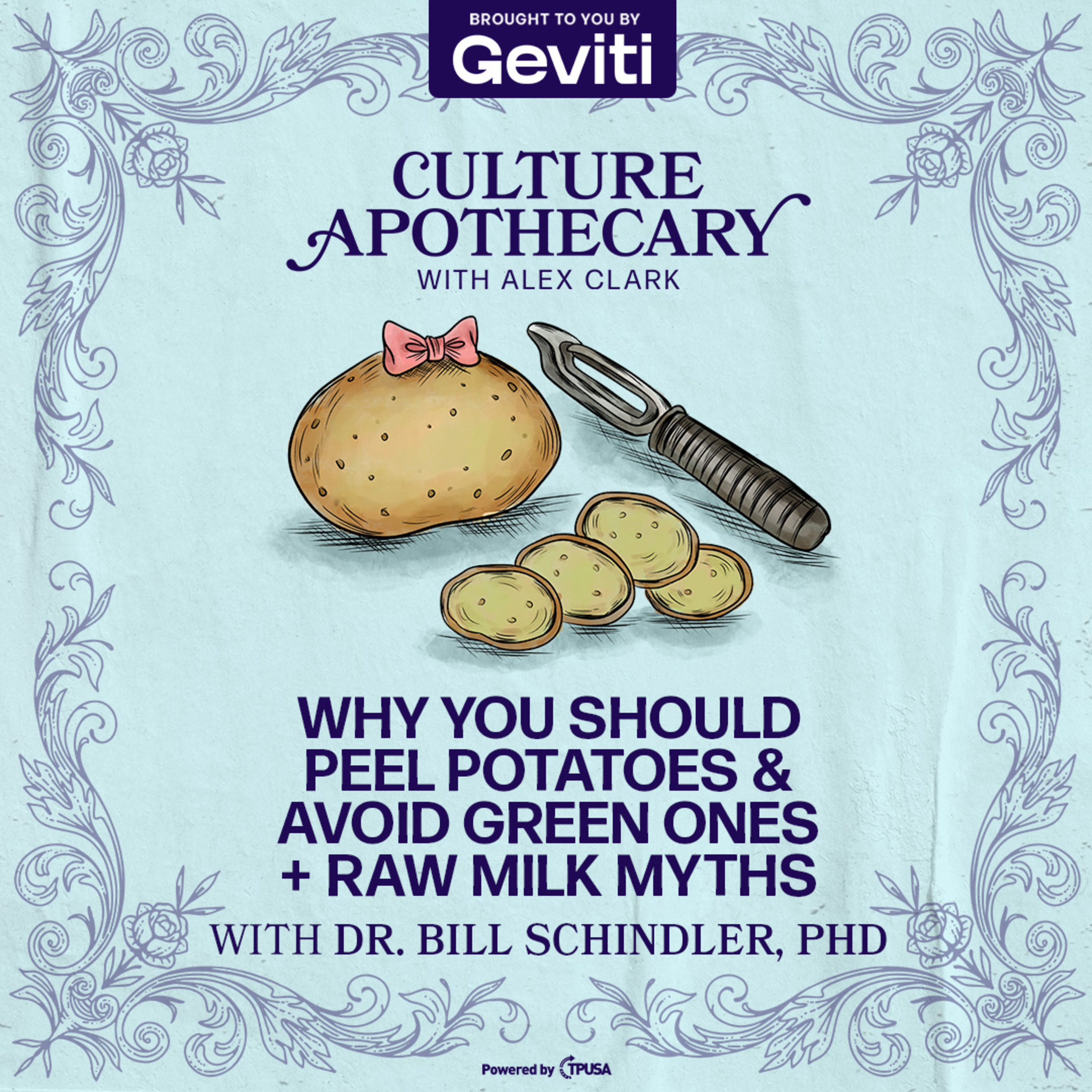 Why You Should Peel Potatoes & Avoid Green Ones + Raw Milk Myths | Dr. Bill Schindler, PhD