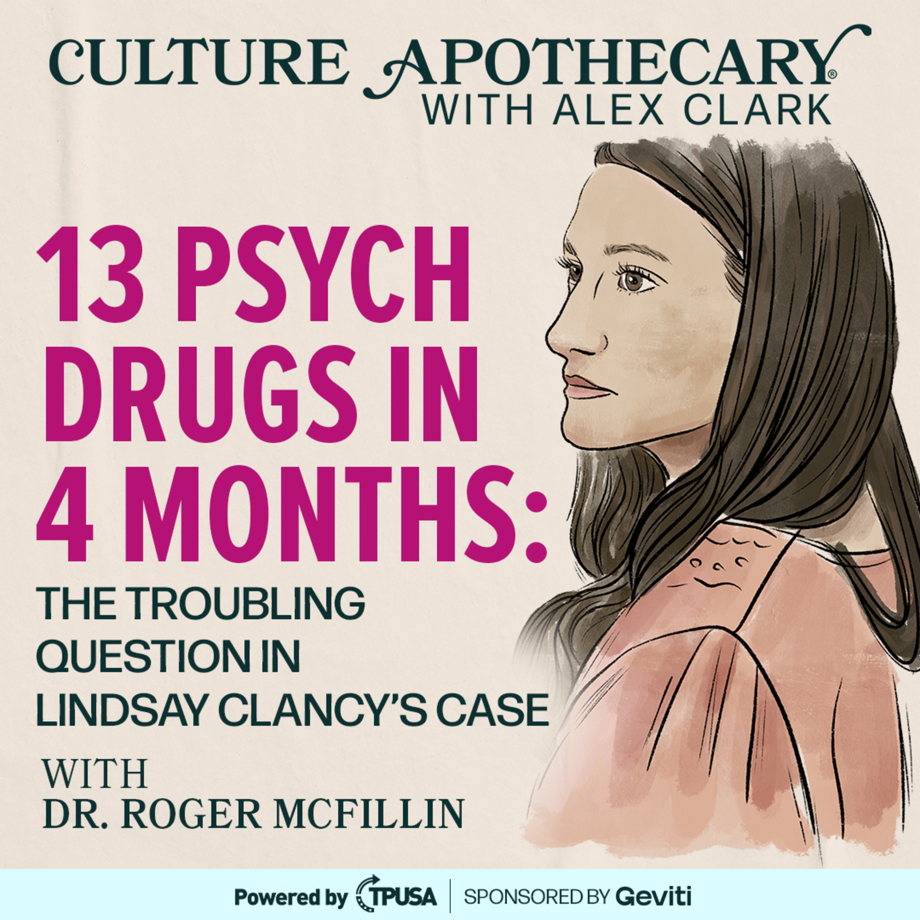 13 Psych Drugs in 4 Months: The Troubling Question in Lindsay Clancy’s Case | Dr. Roger McFillin