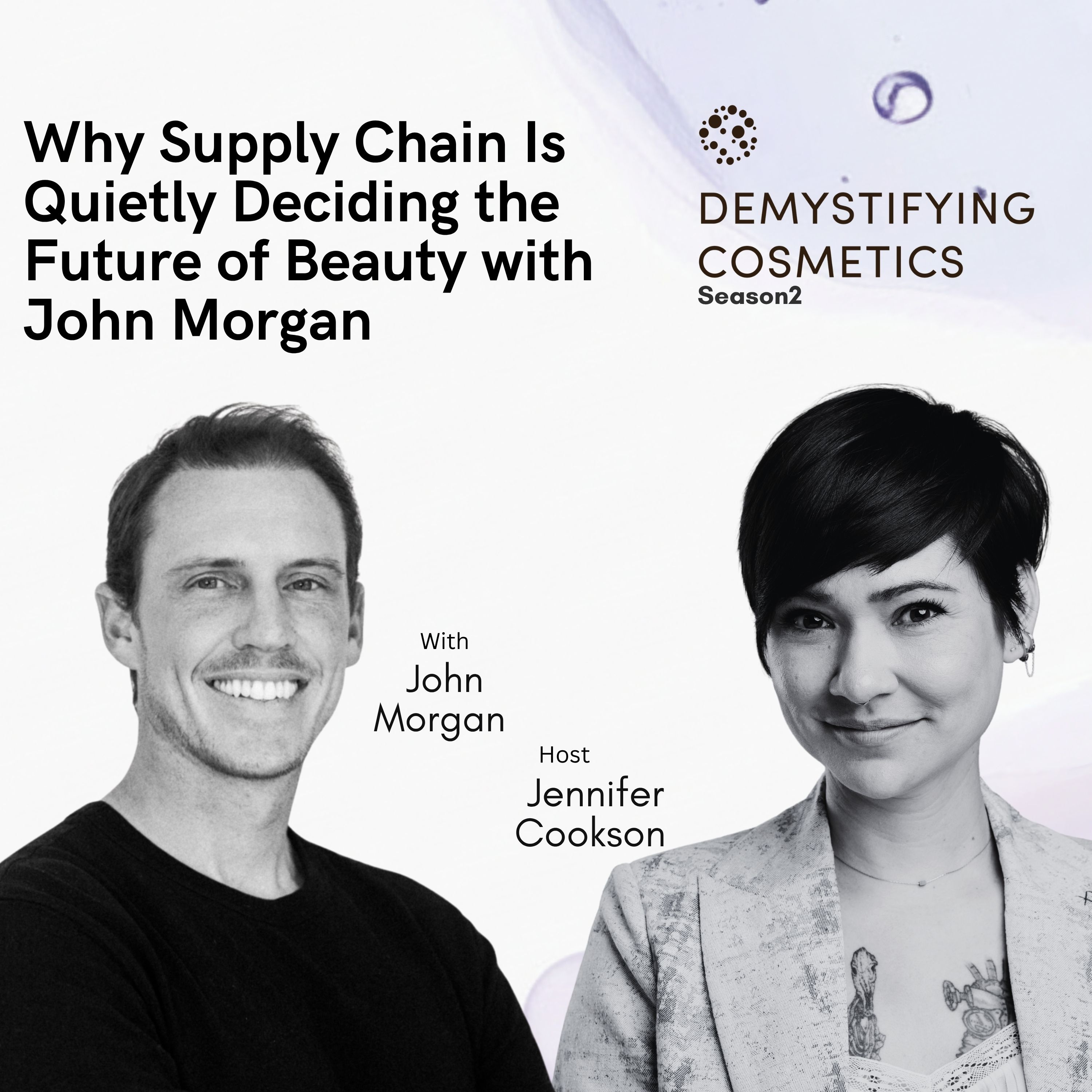 Why Supply Chain Is Quietly Deciding the Future of Beauty with John Morgan Why Supply Chain Is Quietly Deciding the Future of Beauty with John Morgan