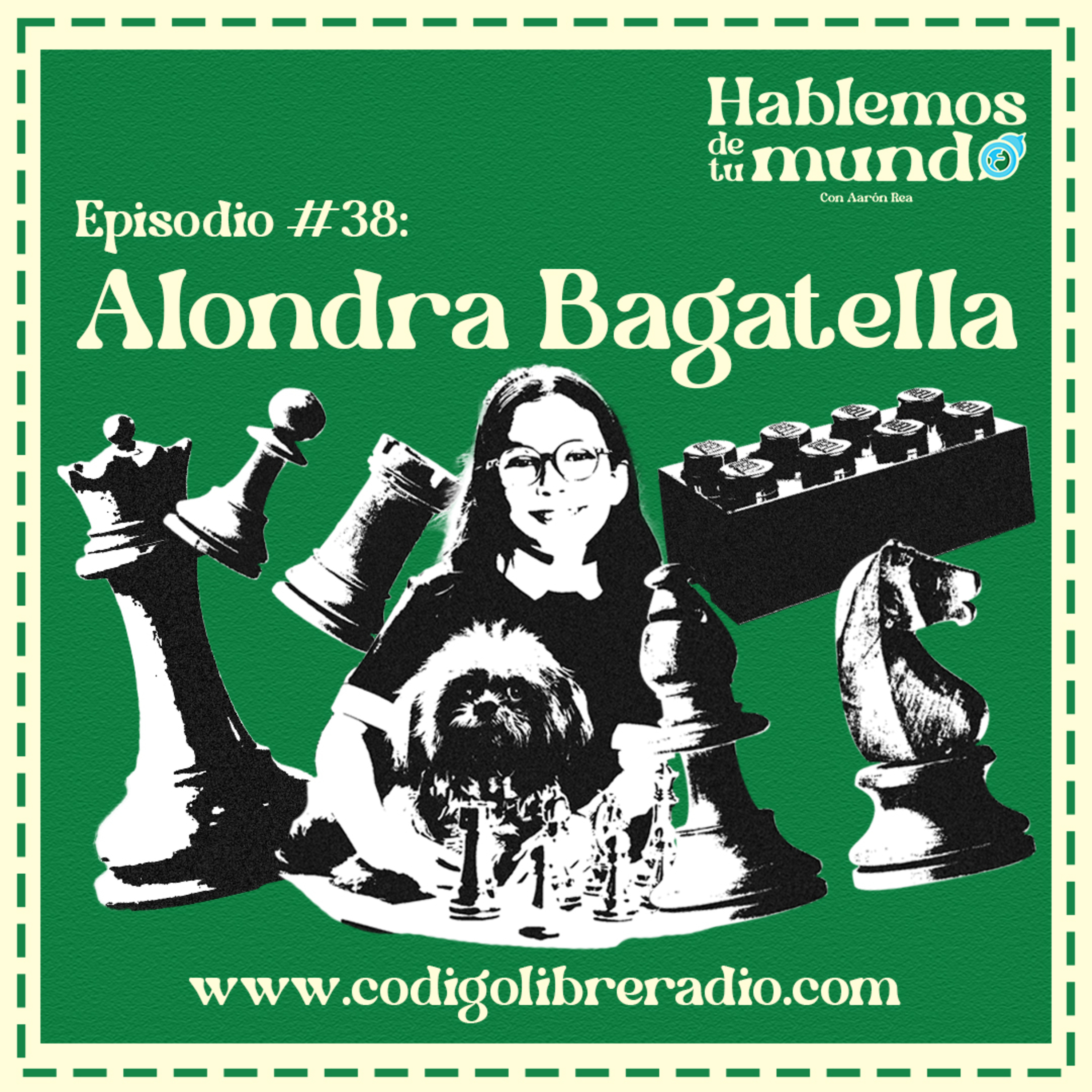Entre piezas y sueños: el mundo de Alondra Bagatella | Hablemos de tu mundo Ep. 38 episode artwork