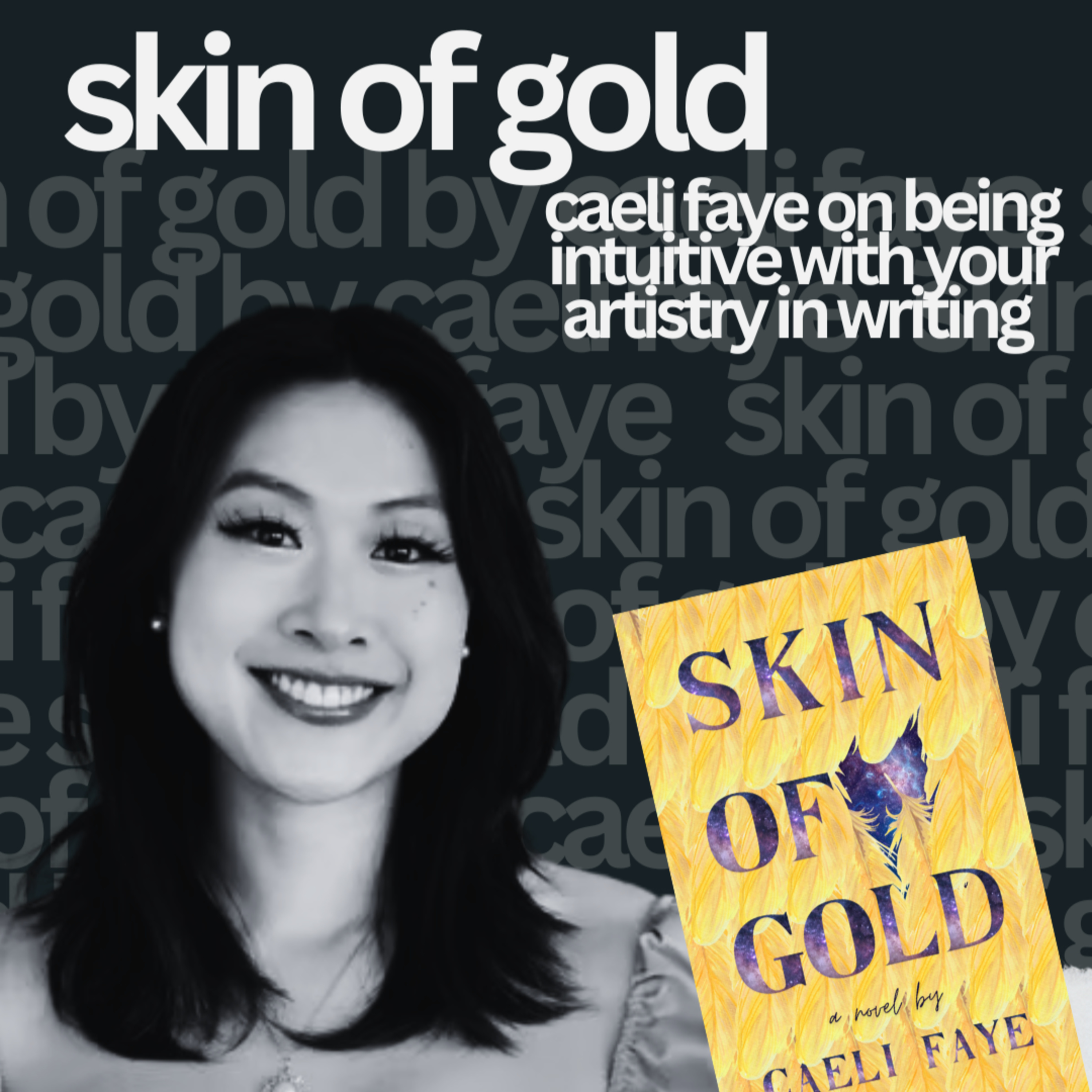 skin of gold: caeli faye on being intuitive with your artistry in writing episode artwork