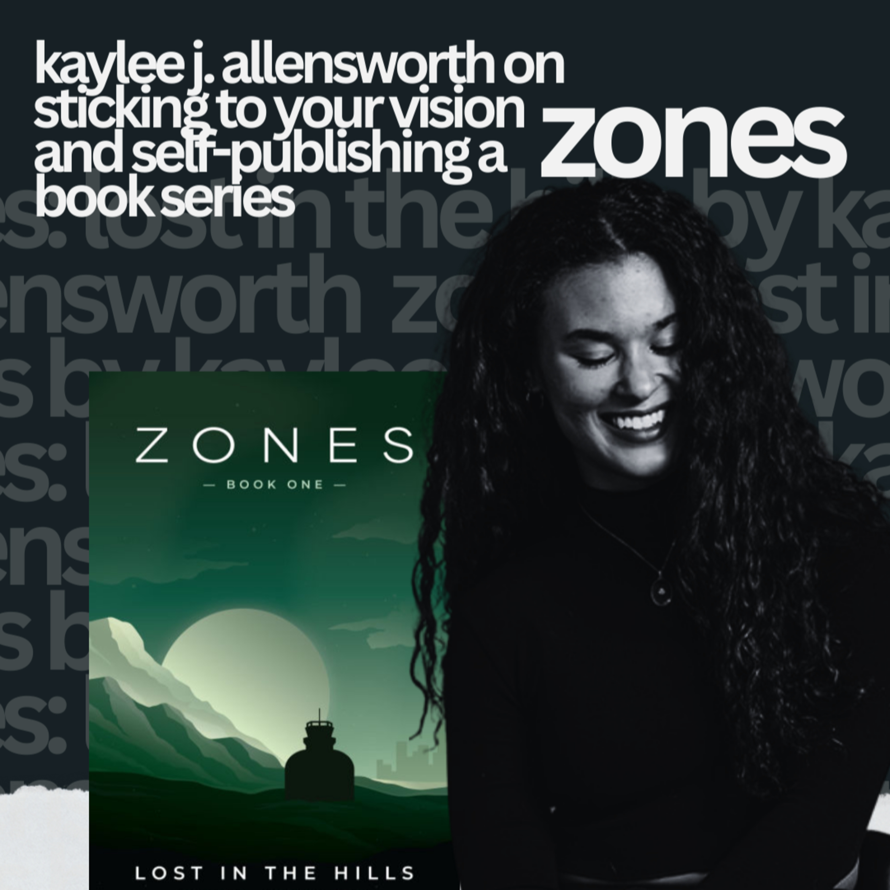 Zones: Kaylee J. Allensworth on sticking to your vision and self-publishing a book series episode artwork