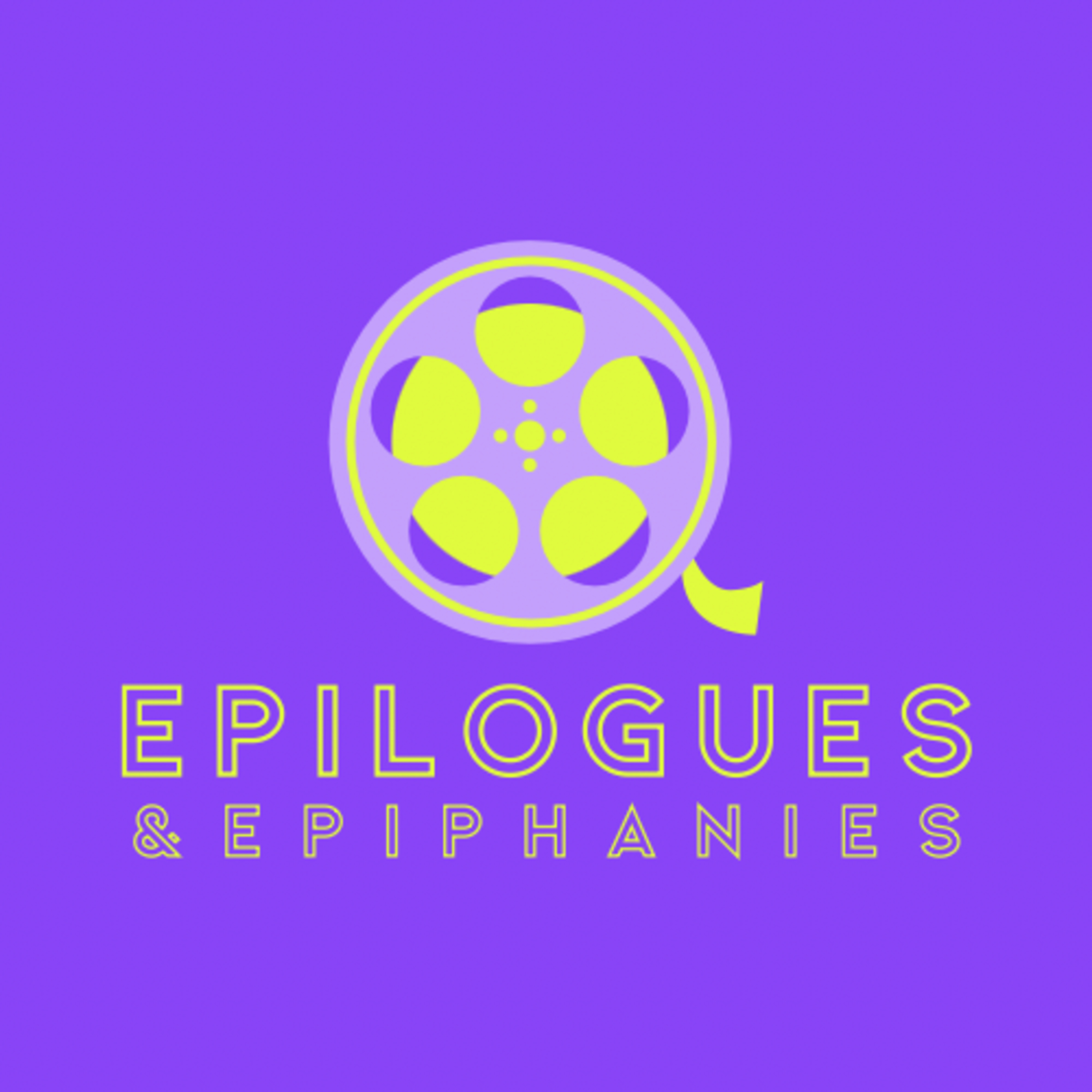 Epilogues and Epiphanies - A Movie and TV Podcast