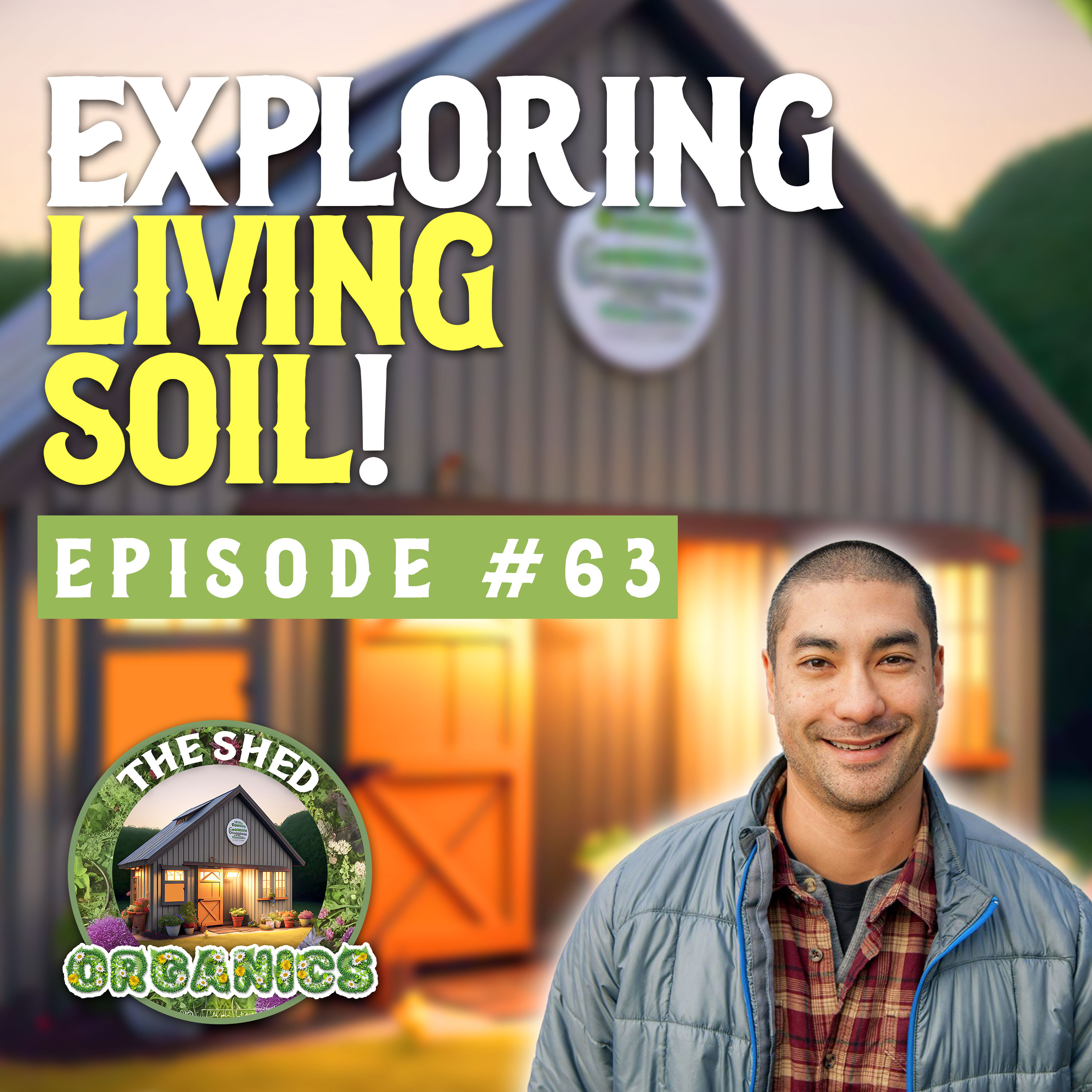 #63 - Living Soil Deep Dive | Tad Hussey [KIS Organics] episode artwork
