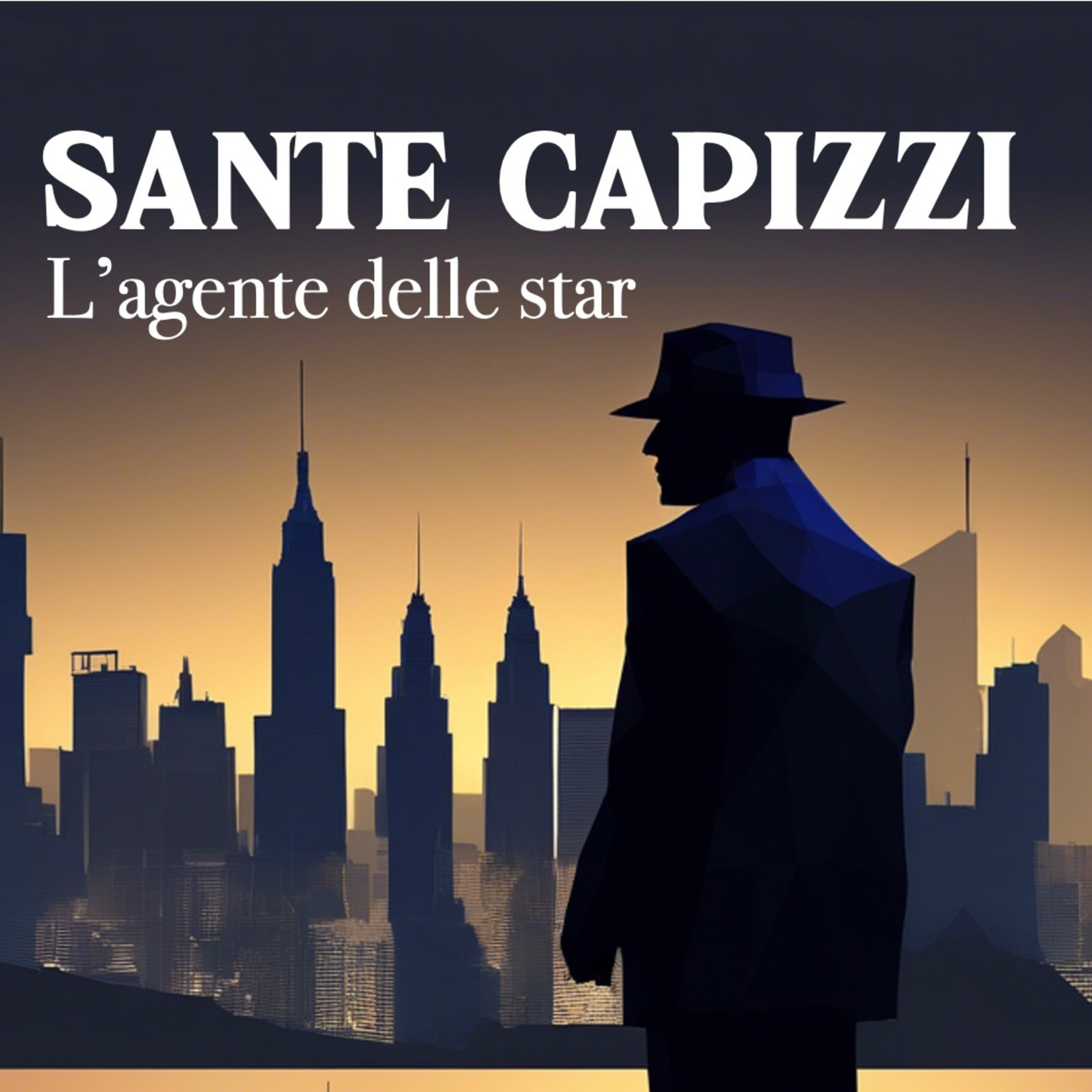 ep 1 - SANTE CAPIZZI - L'AGENTE DELLE STAR episode artwork