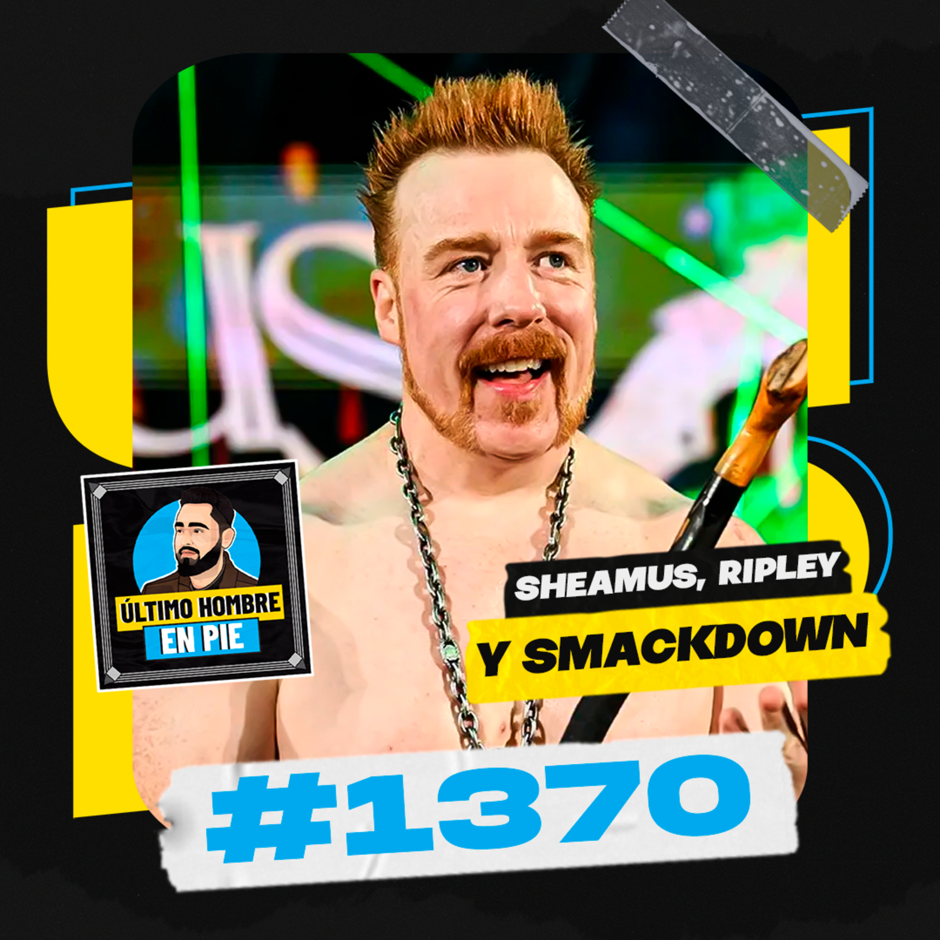 UHEP #1370 - Sheamus fuera de WWE, Rhea Ripley y SmackDown