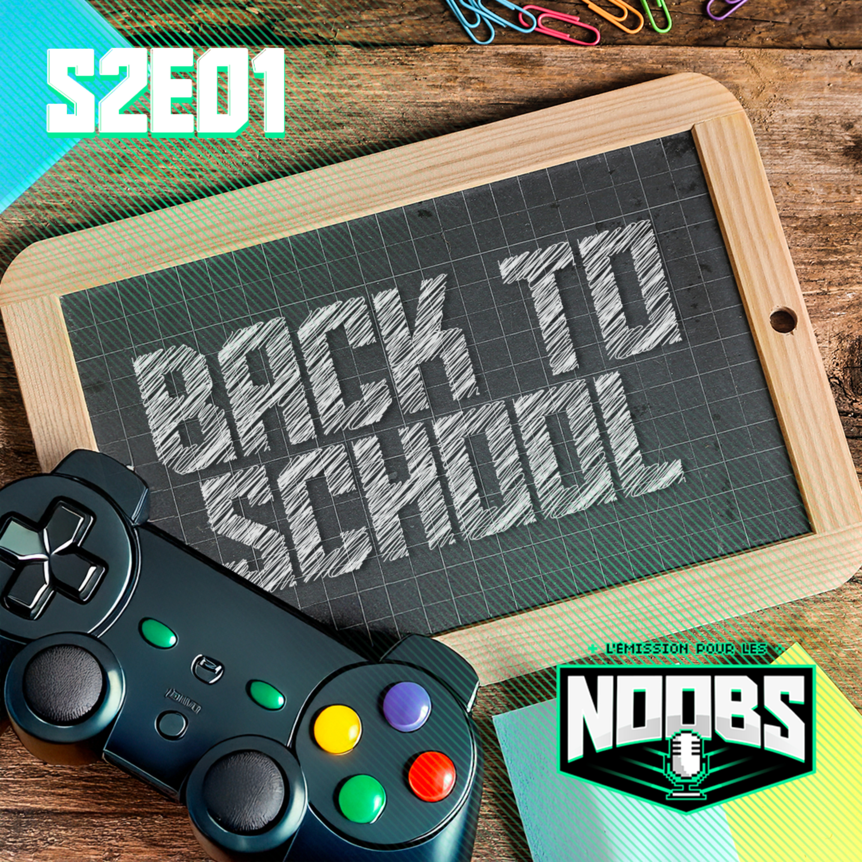 L'EMISSION POUR LES NOOBS S2E01 : Back to School episode artwork