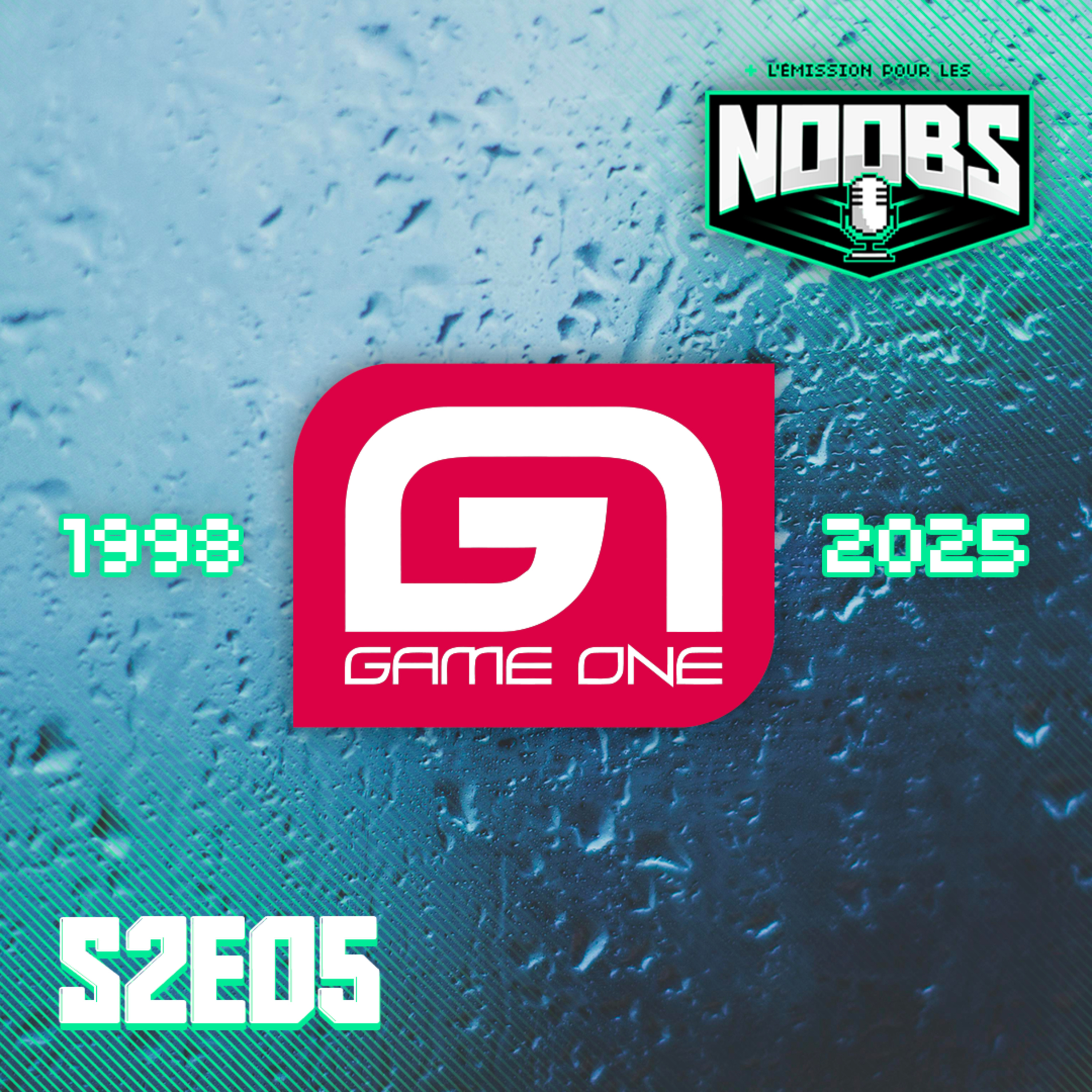 L'EMISSION POUR LES NOOBS S2E05 : La fermeture de Game One episode artwork