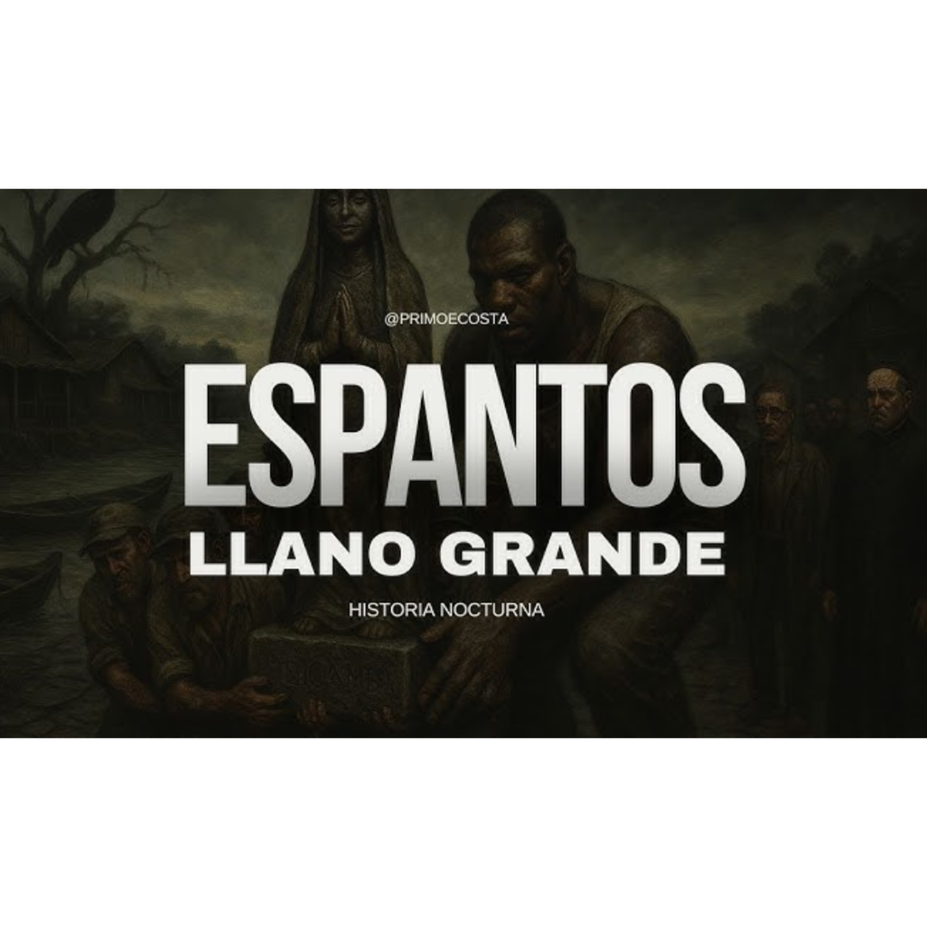 Espantos En Llano Grande. La Leyenda Historia Nocturna episode artwork