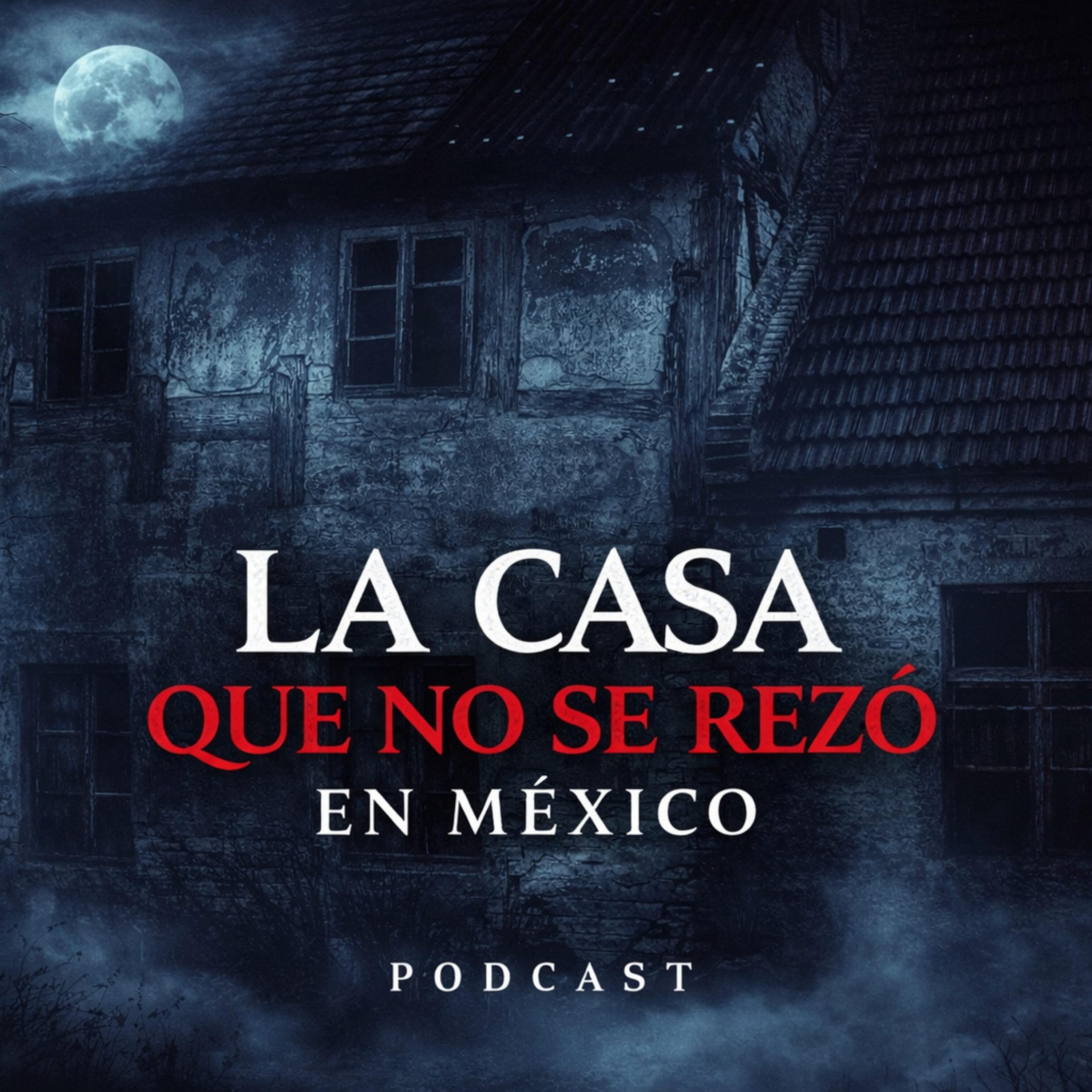 La casa que no se rezo en México historia nocturna  episode artwork