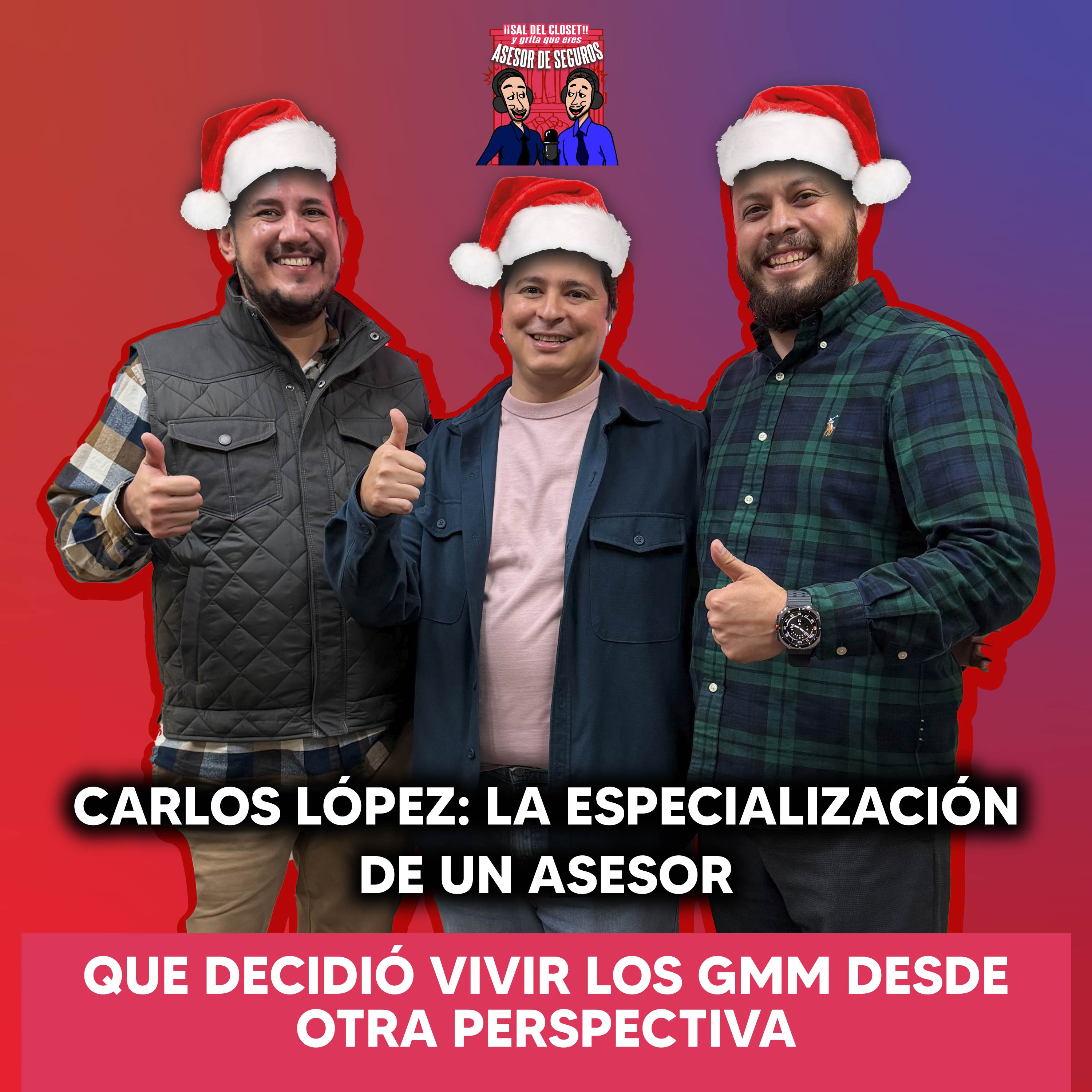 CARLOS LÓPEZ: LA ESPECIALIZACIÓN DE UN ASESOR QUE DECIDIÓ VIVIR LOS GMM DESDE OTRA PERSPECTIVA episode artwork