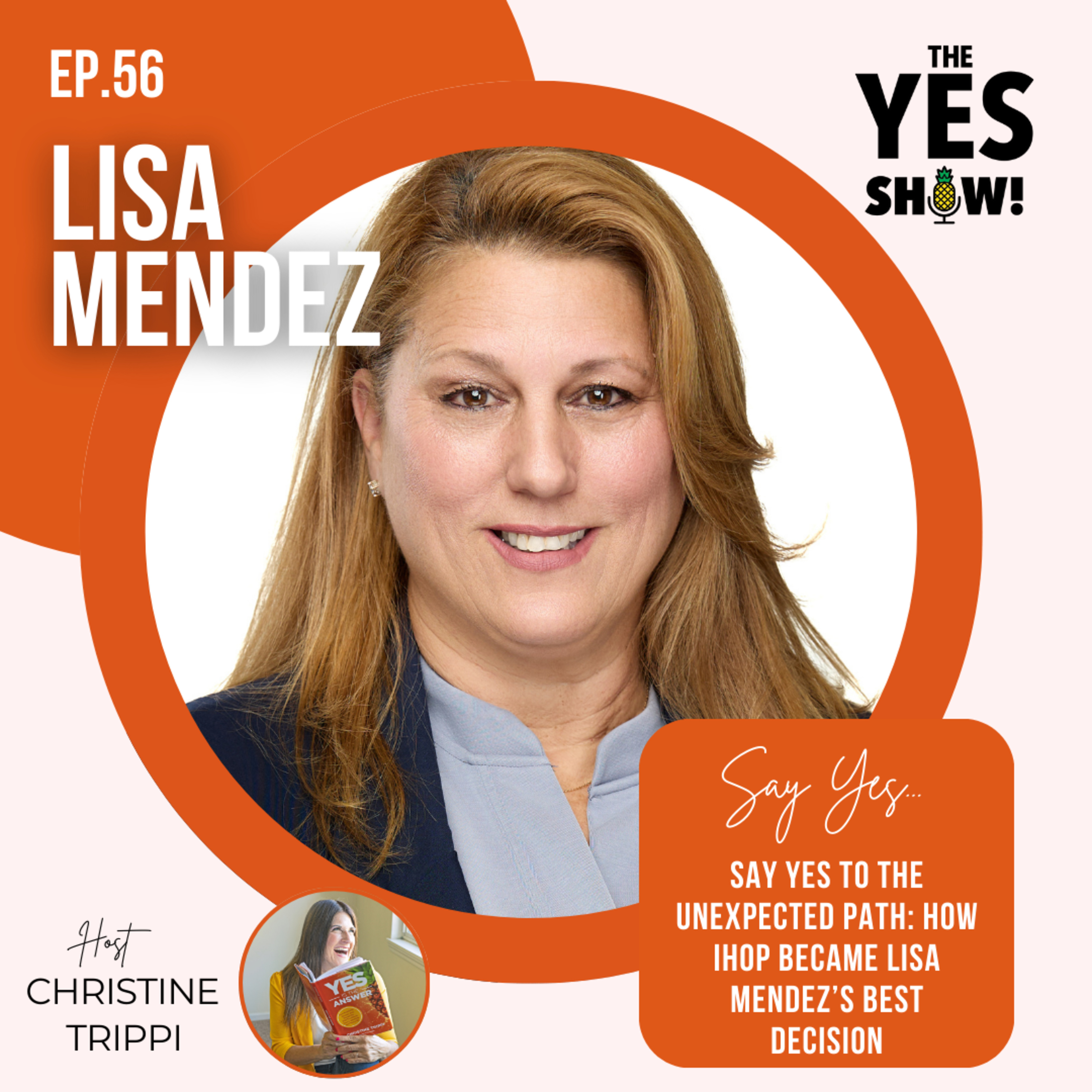 E56 Before the iPhone, There Was IHOP: Lisa Mendez on Saying YES, Syrup, and Leadership episode artwork