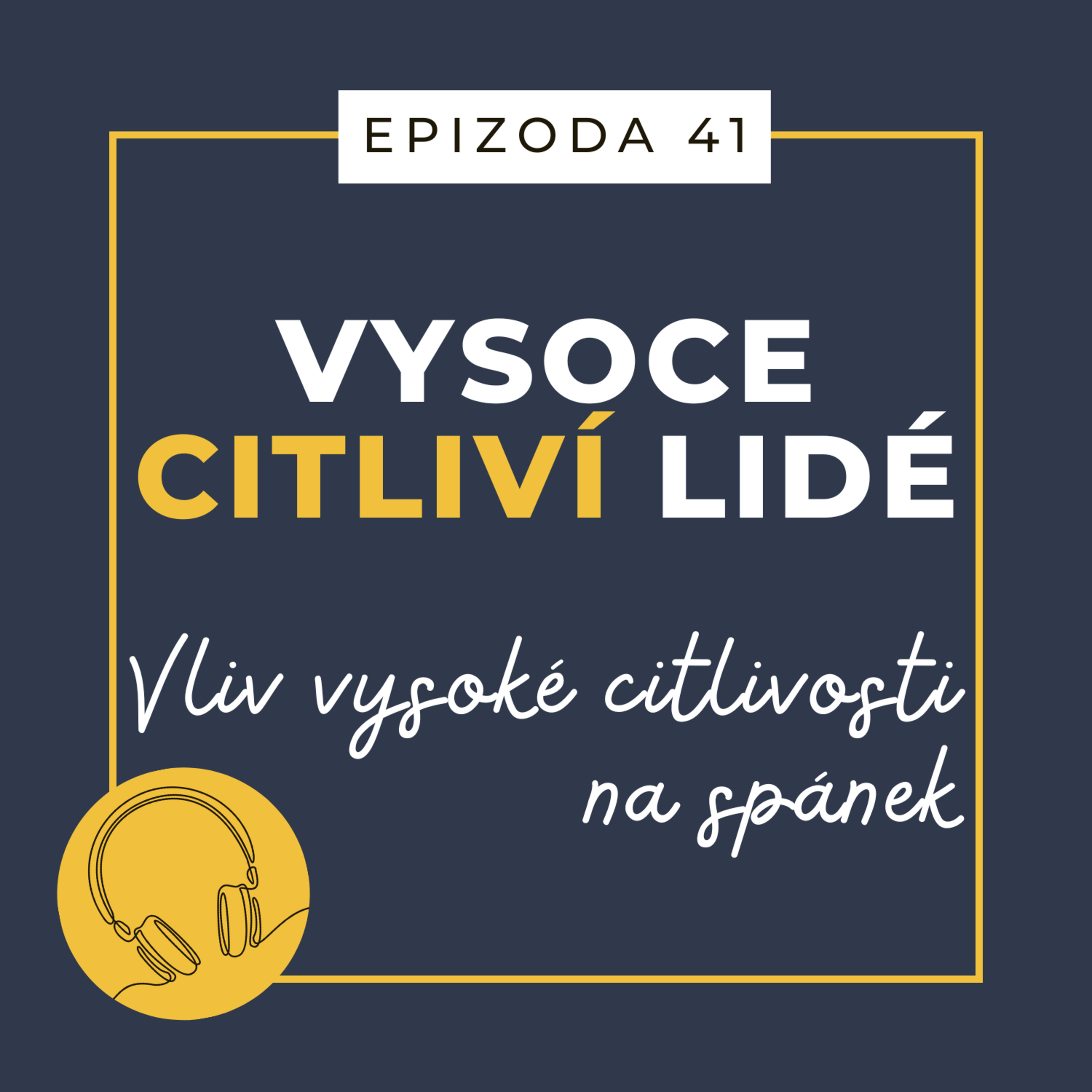 Ep. 41: Vliv vysoké citlivosti na spánek