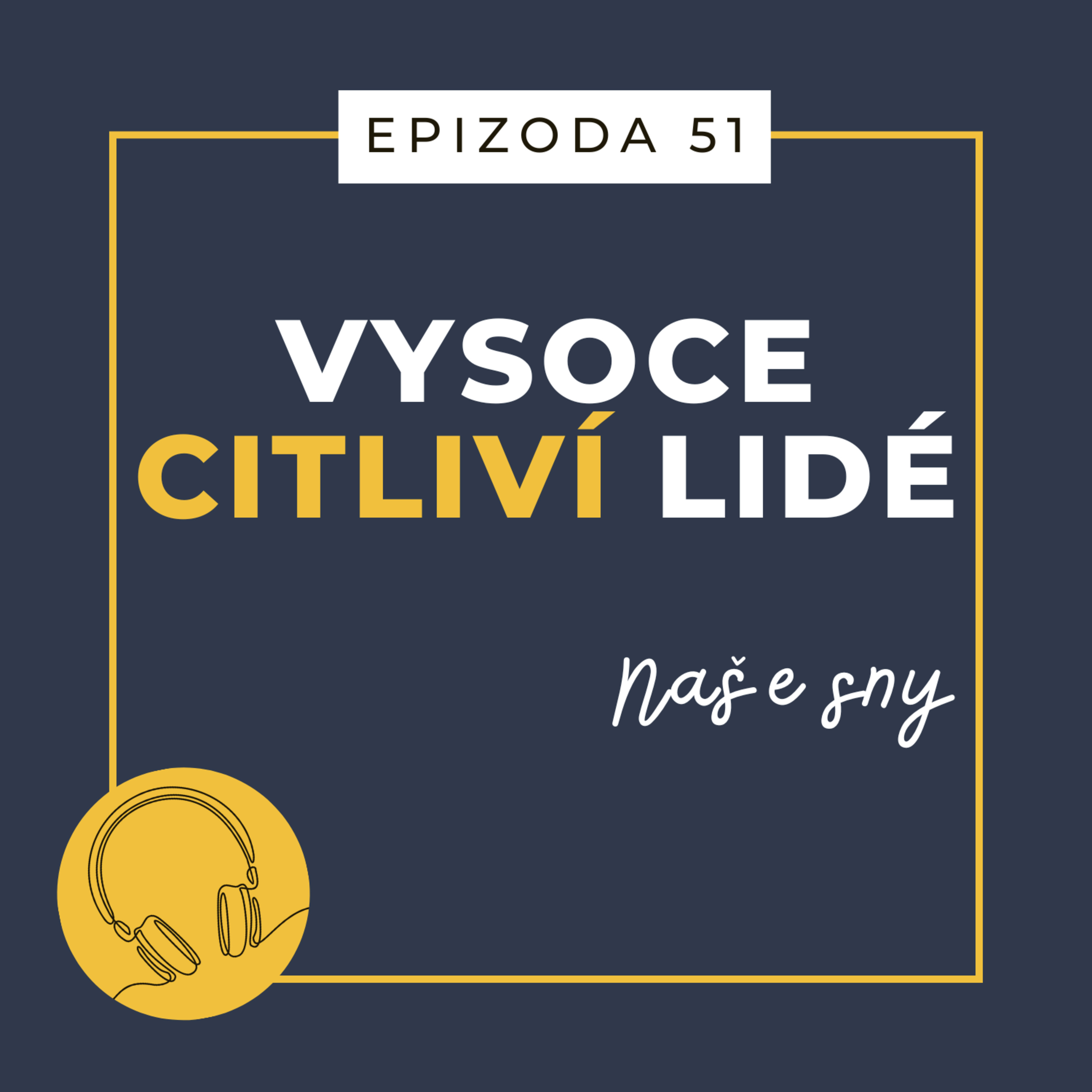 Ep. 51: Naše sny episode artwork