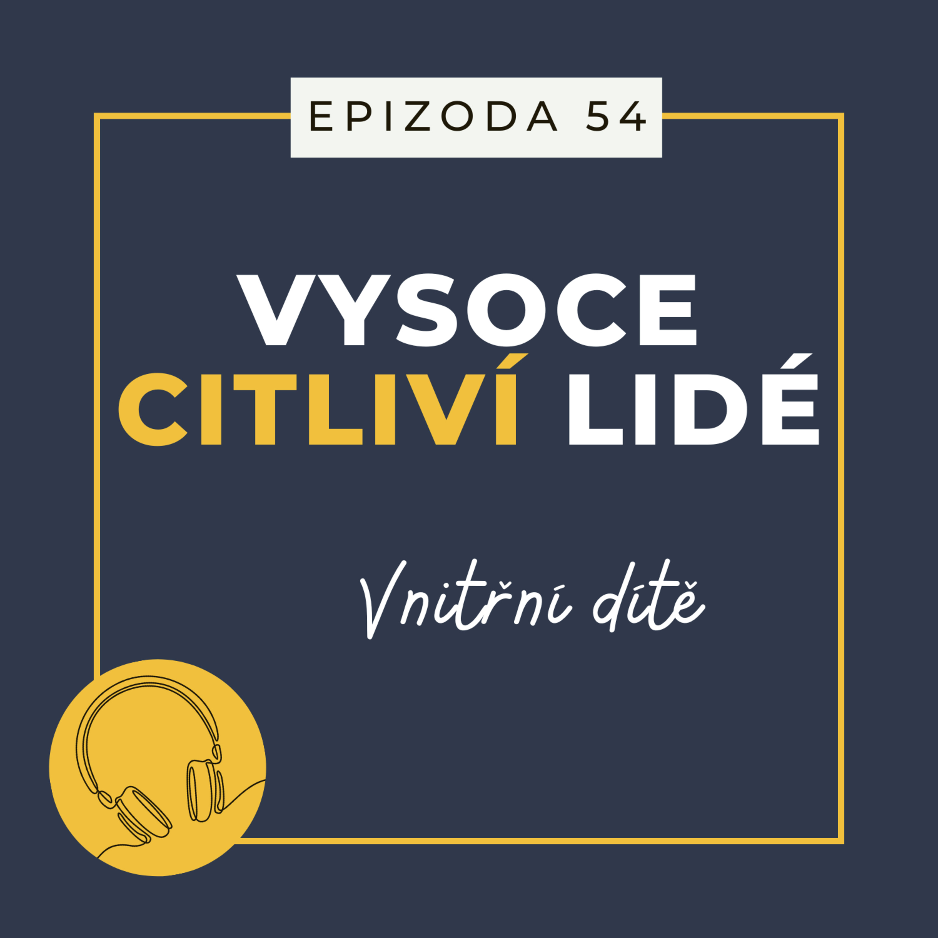 Ep. 54: Vnitřní dítě