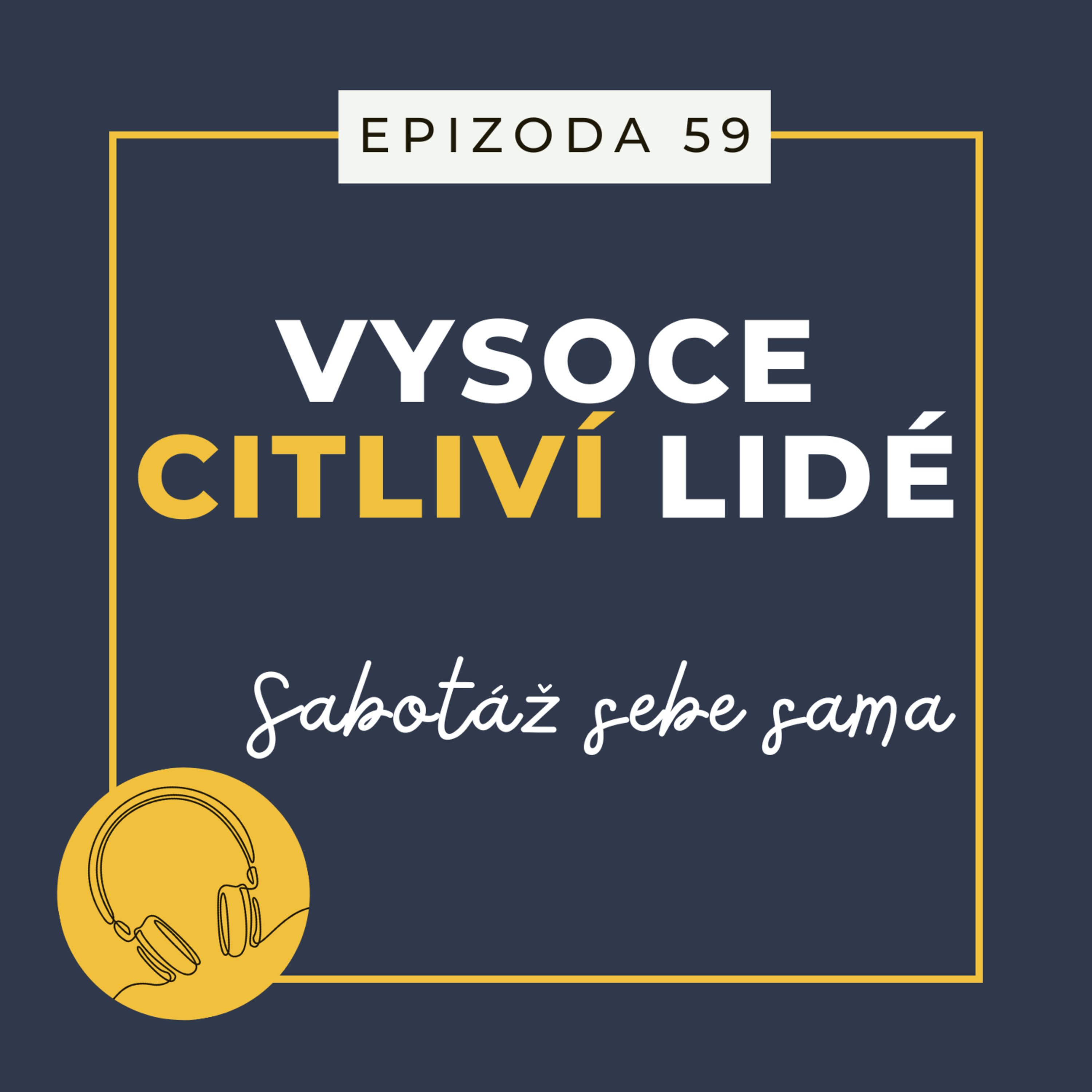 Ep. 59: Sabotáž sebe sama