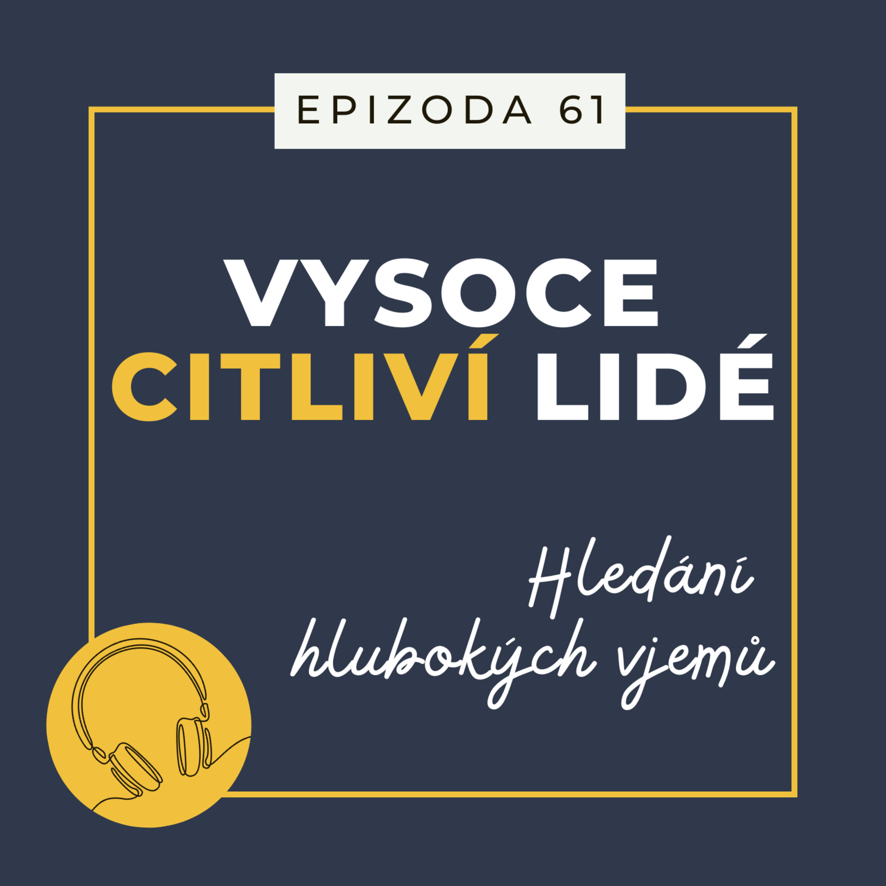 Ep. 61: Hledání hlubokých vjemů episode artwork