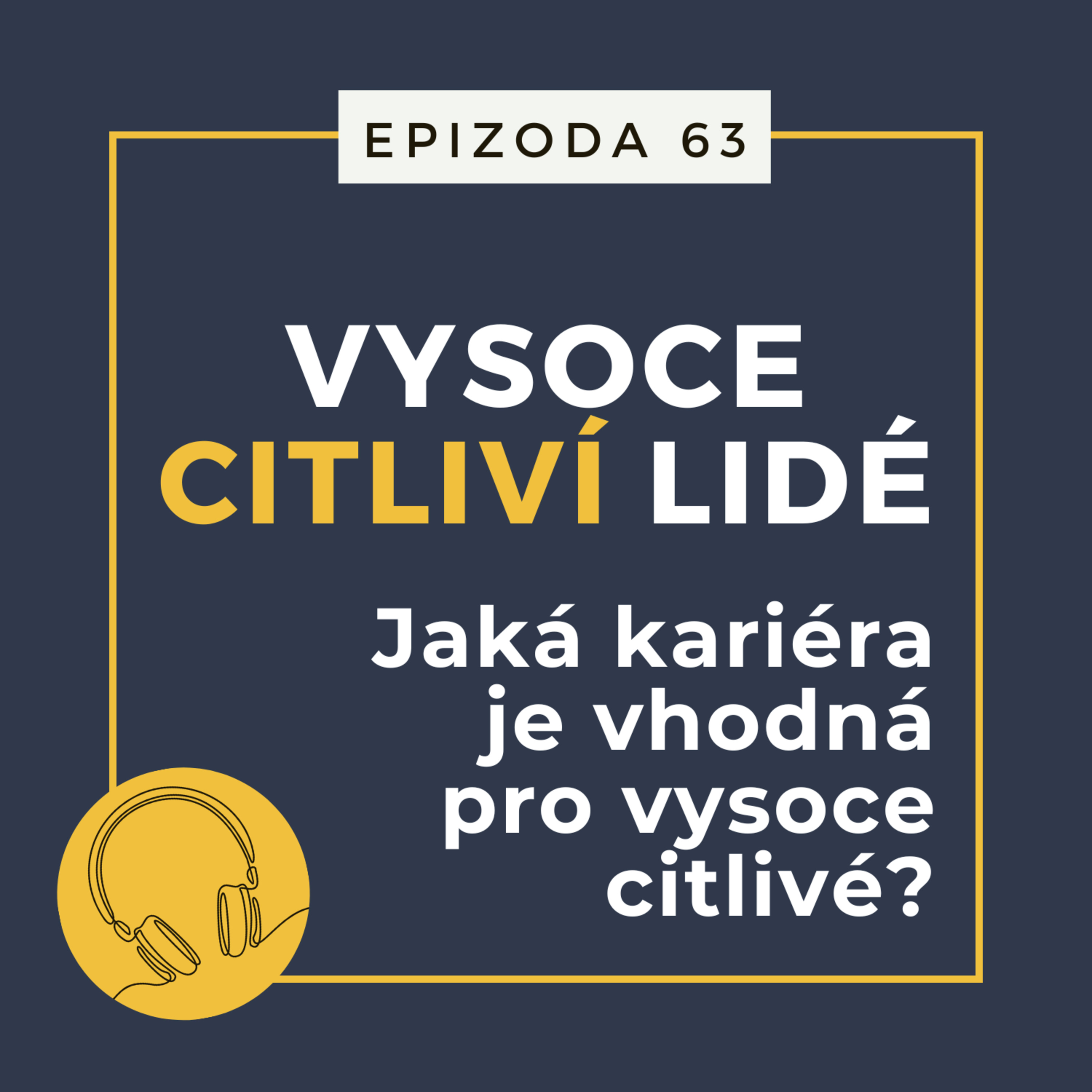 Ep. 63: Jaká kariéra je vhodná pro vysoce citlivé?