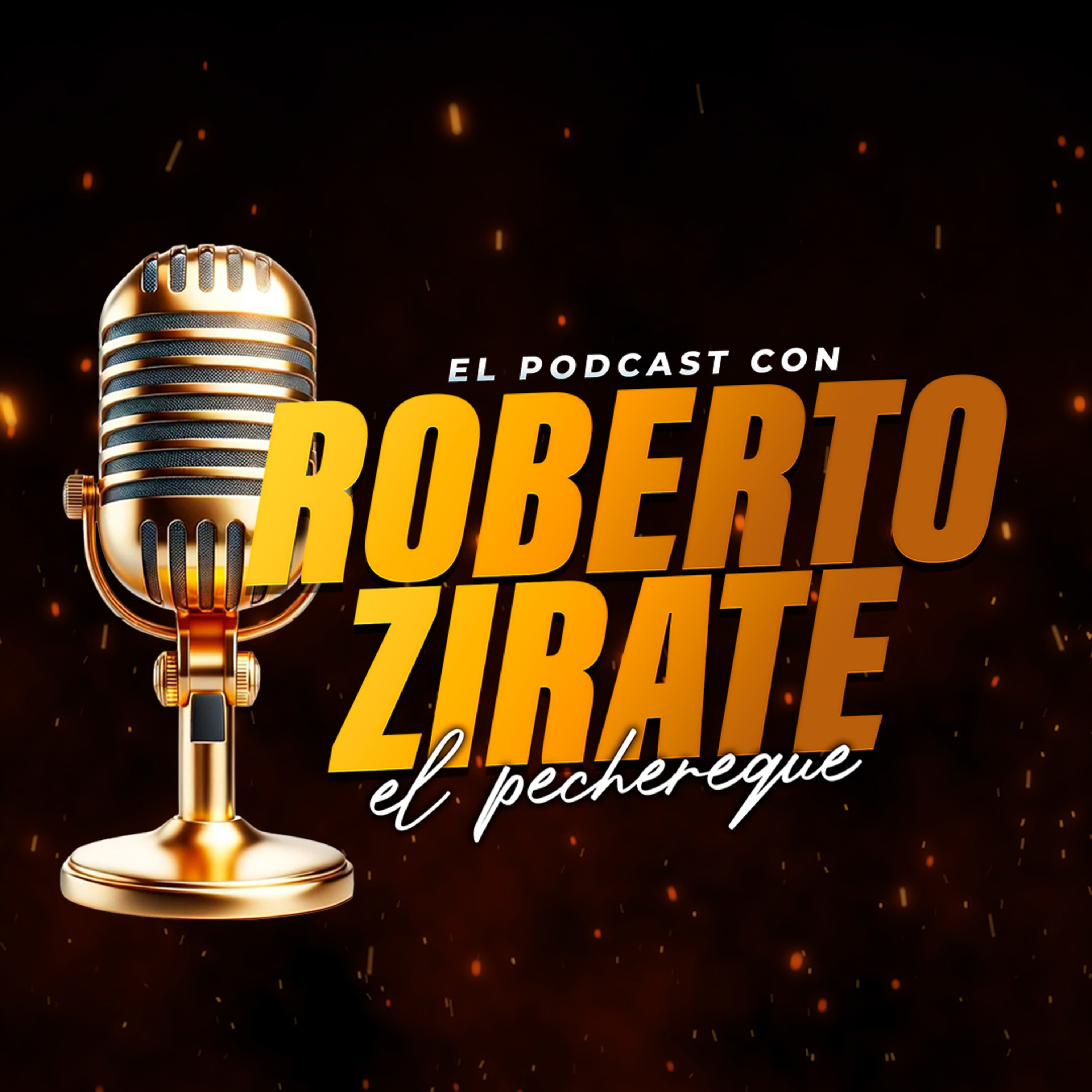 El Podcast de Roberto Zirate \