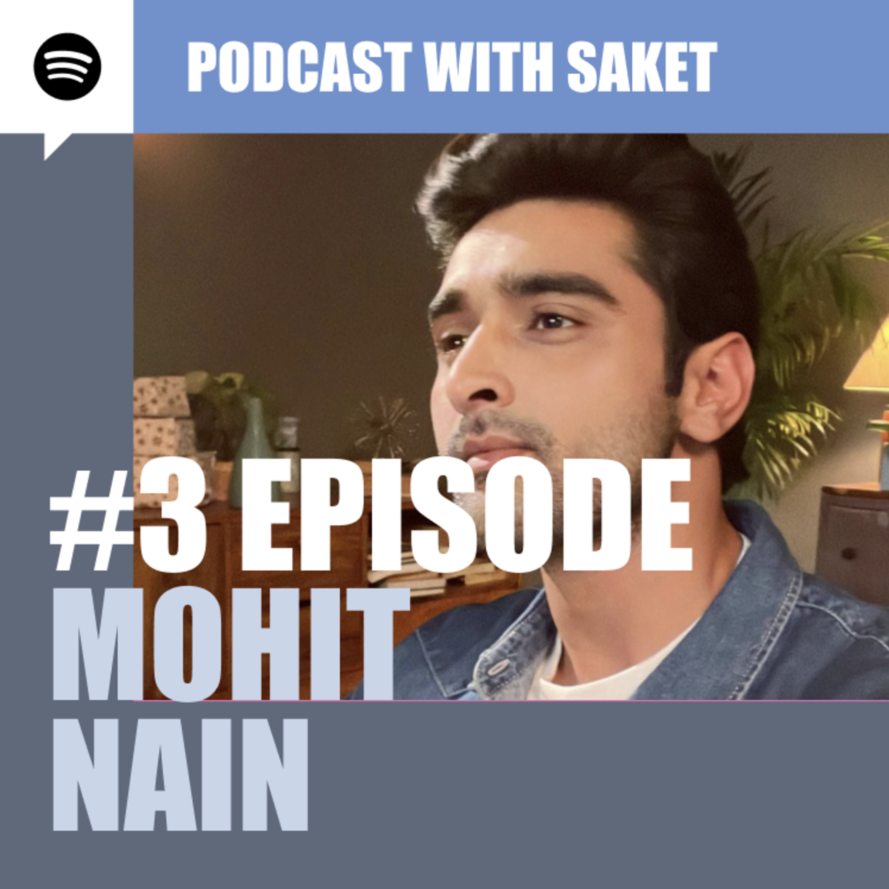 # EP 3 Full Episode | From Stage to Screen: Mohit Nain on His Film Career and Netflix’s Penalty | With Saket Raushan episode artwork