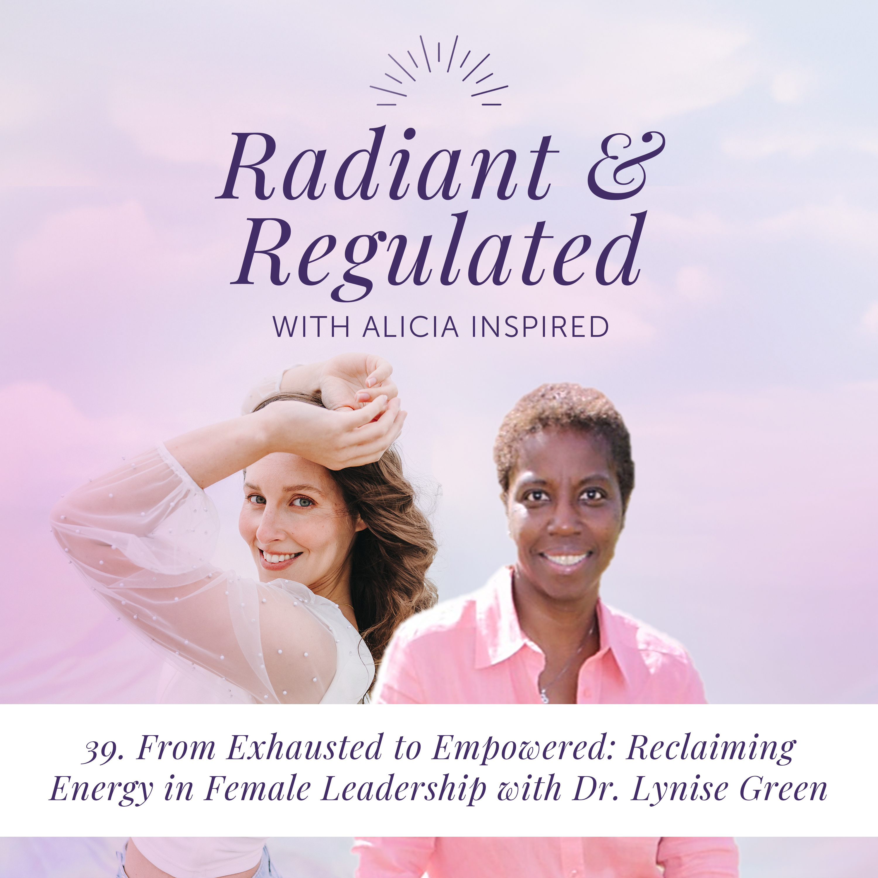 Radiant and Regulated with Alicia Inspired