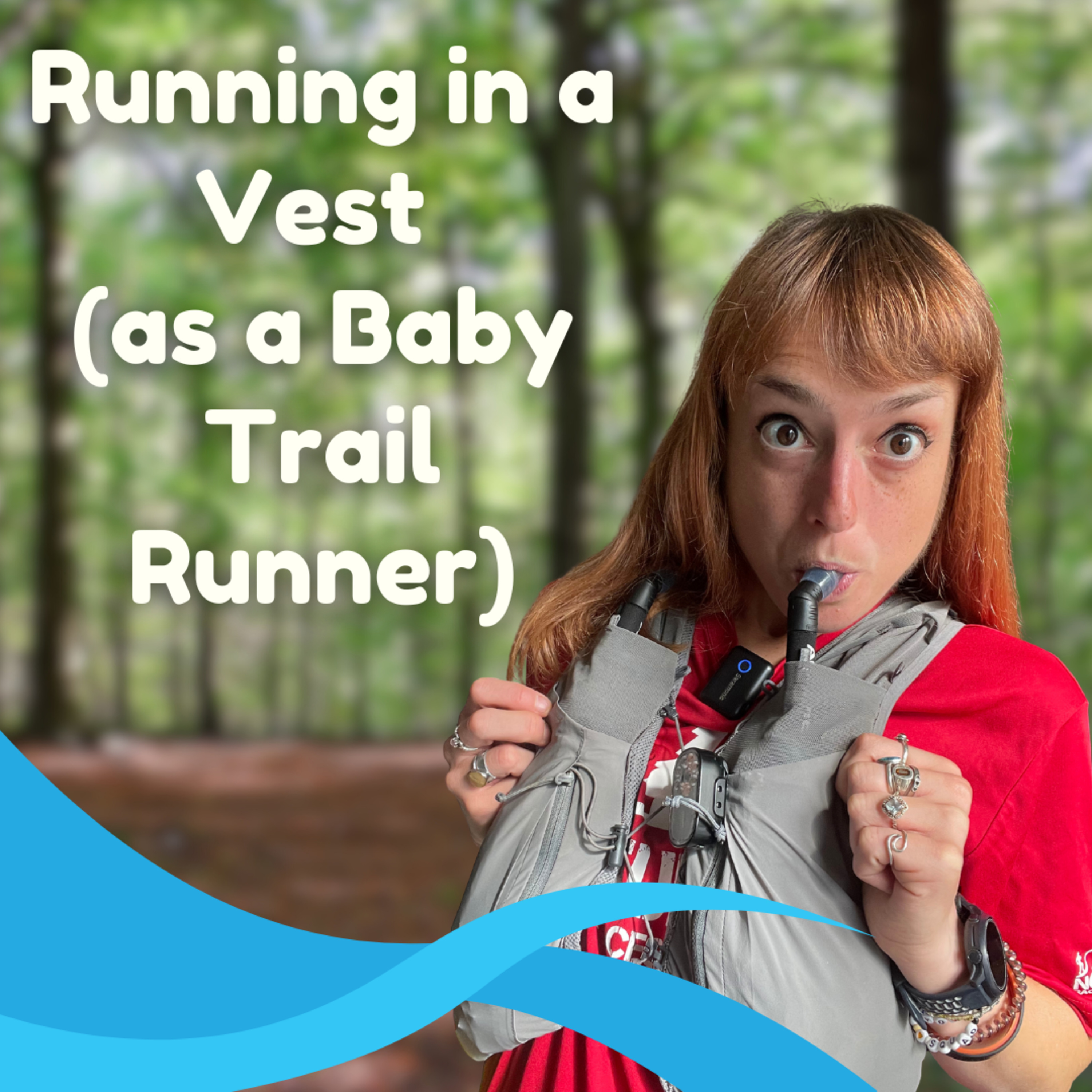 Running in a Vest (As a Baby/New Trail Runner) episode artwork