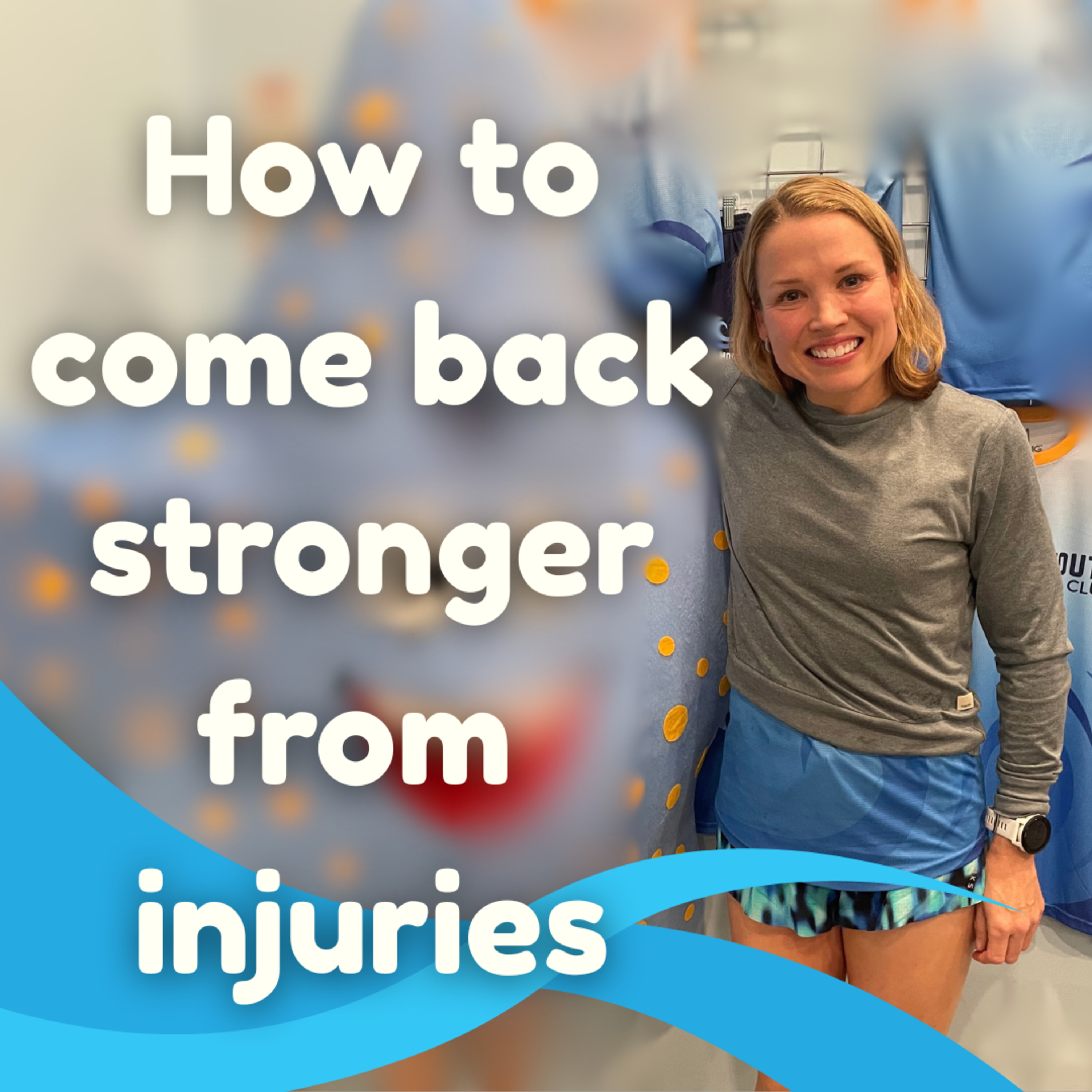 How to Come Back STRONGER from Running Injuries  episode artwork